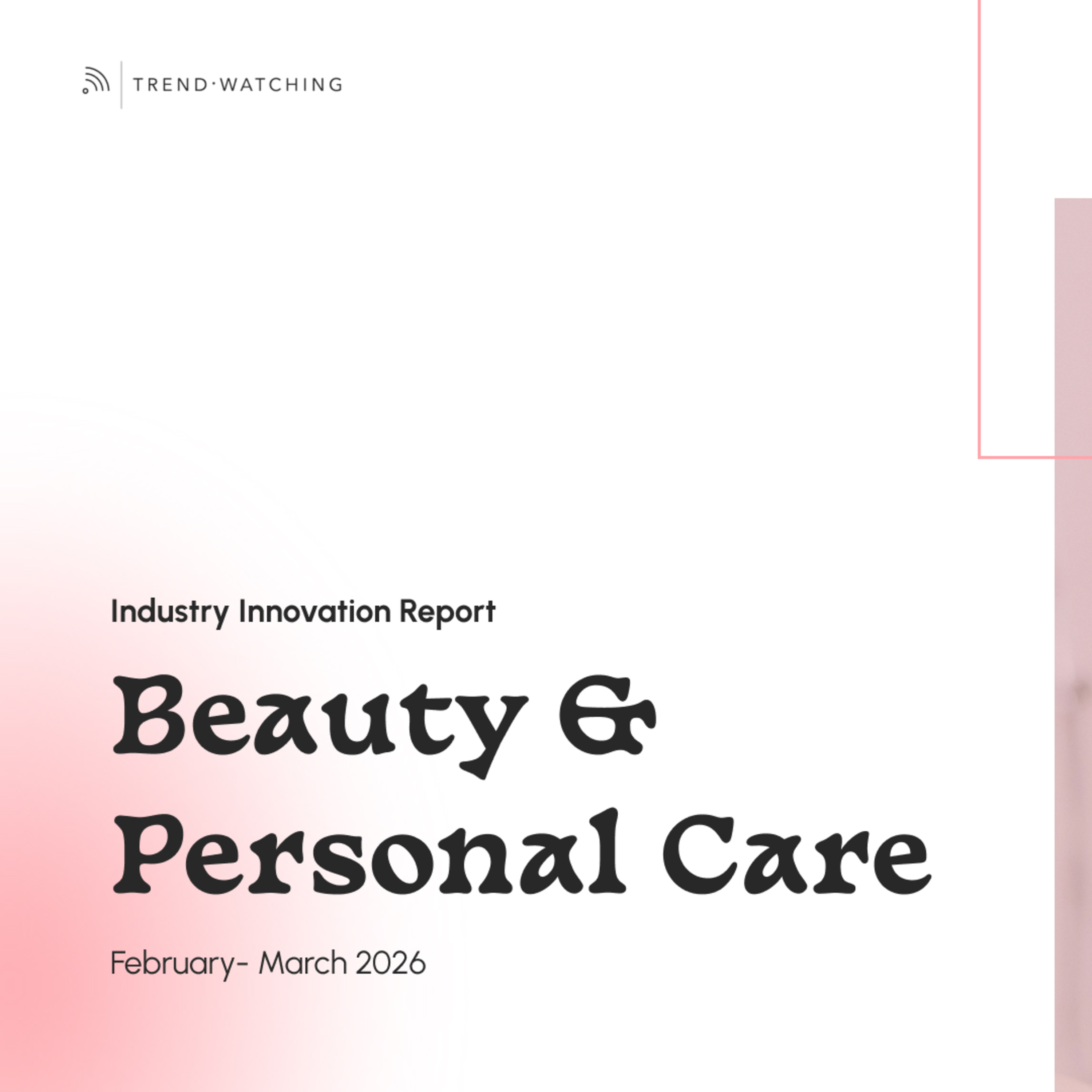 Beauty & Personal Care- Industry Innovation Report (Feb-Mar 2026) episode artwork