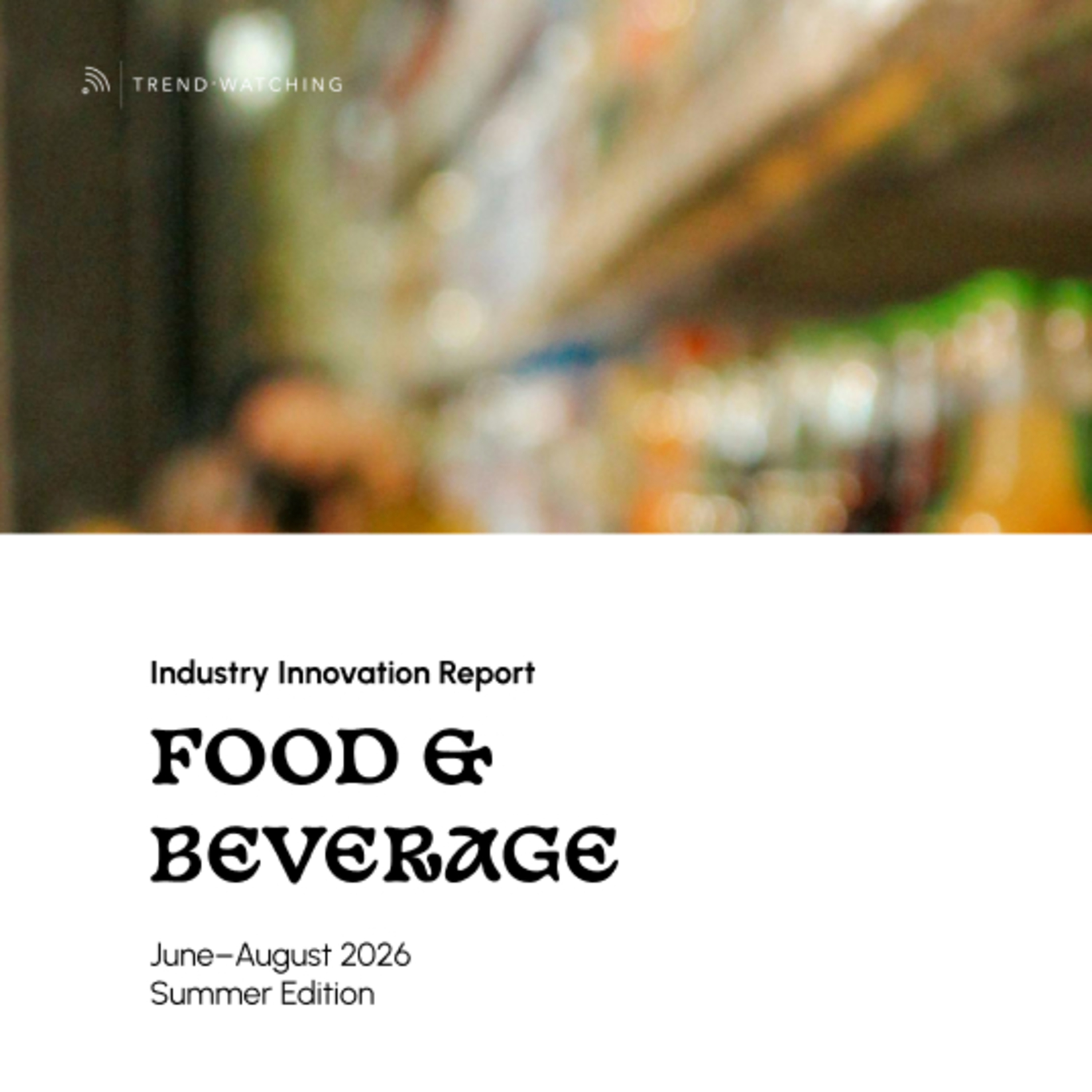 Food & Beverage - Industry Innovation Report (Jun-Aug 2026) episode artwork