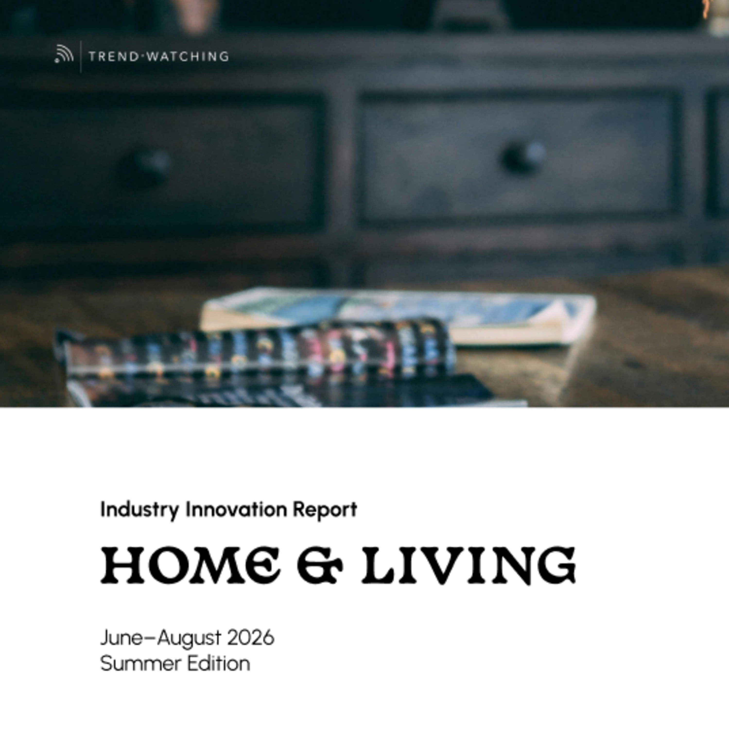 Home & Living - Industry Innovation Report (Jun-Aug 2026) episode artwork