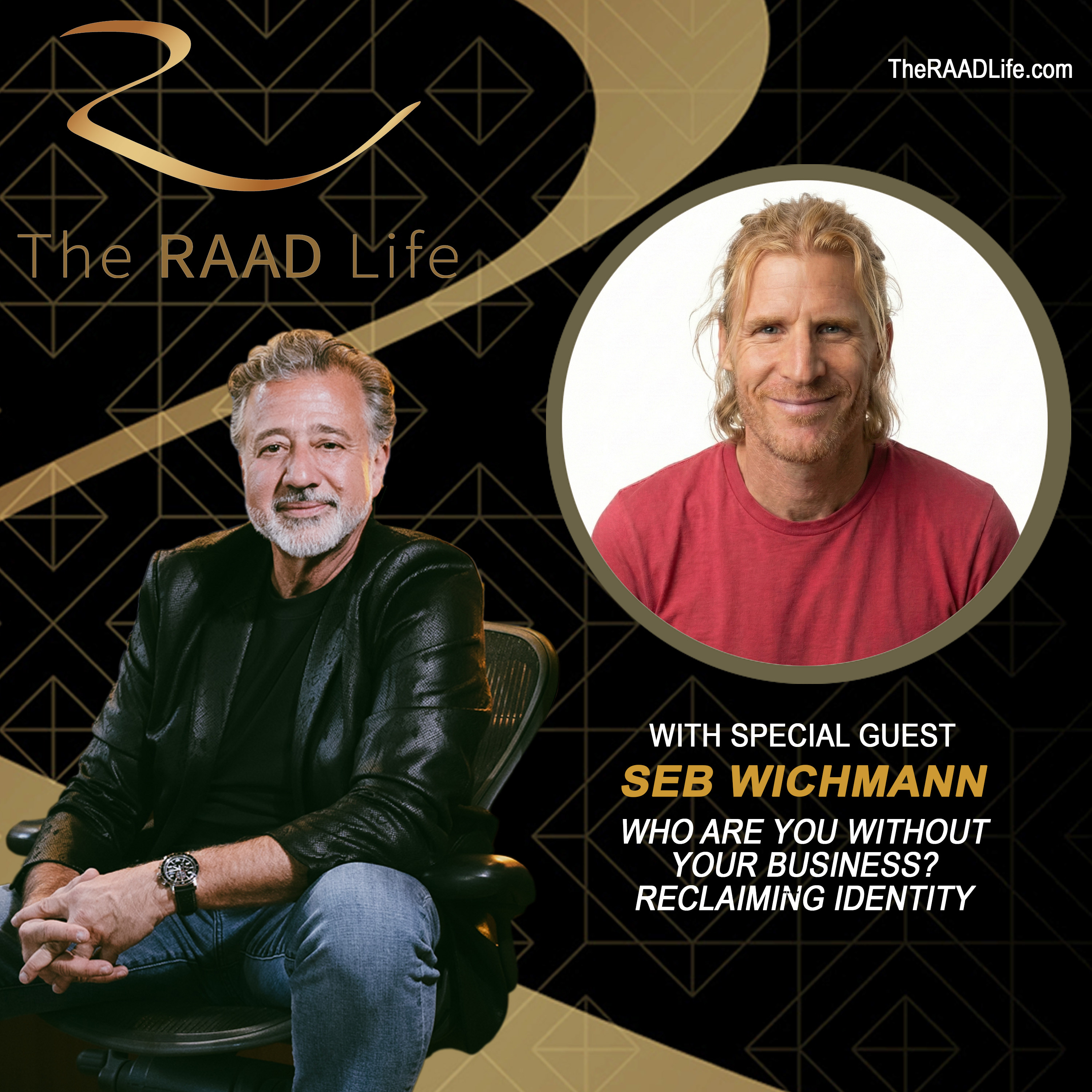 Seb Wichmann: Who Are You Without Your Business? Reclaiming Identity | The Raad Life episode artwork