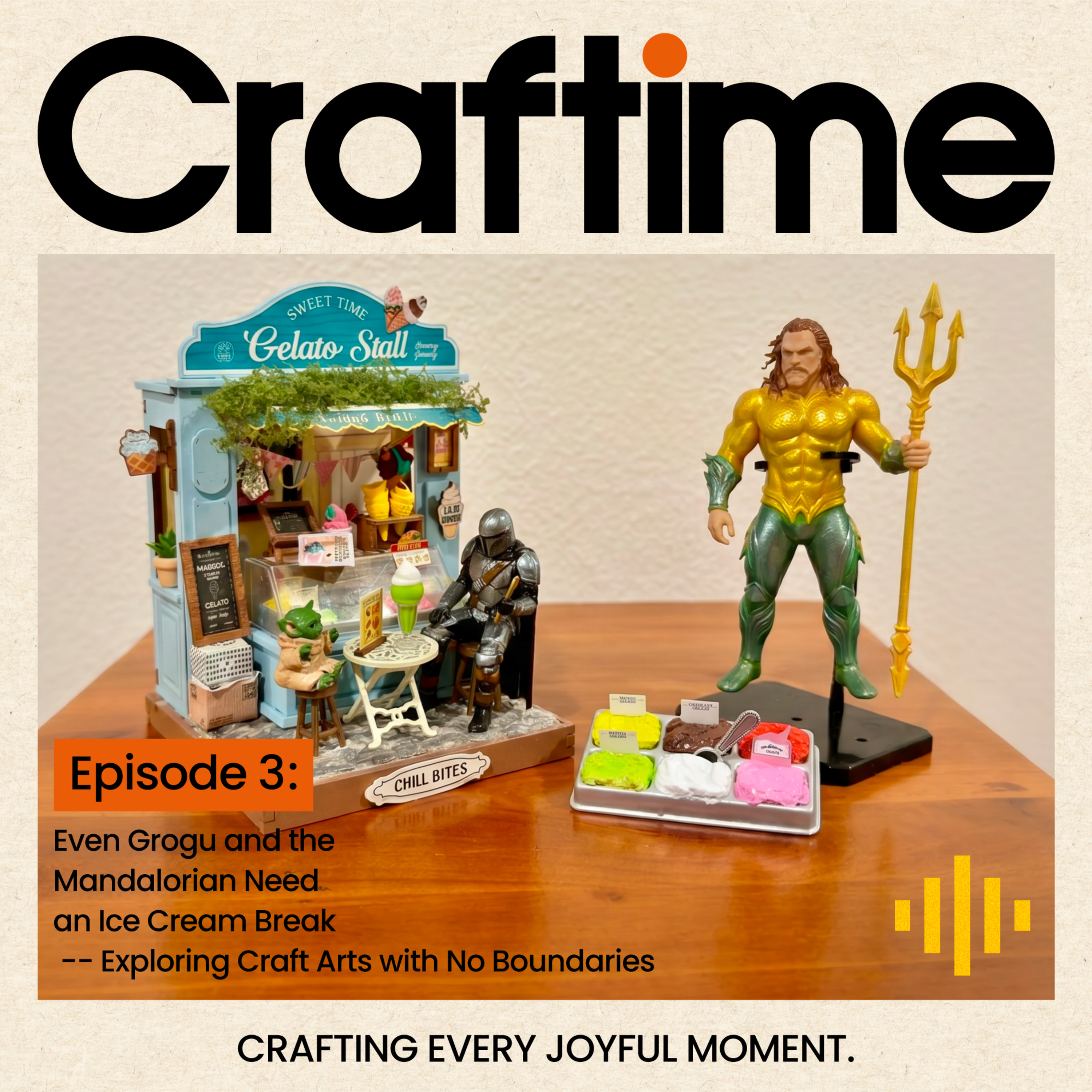 Episode 3: Even Grogu and the Mandalorian Need an Ice Cream Break — Exploring Craft Arts with No Boundaries episode artwork
