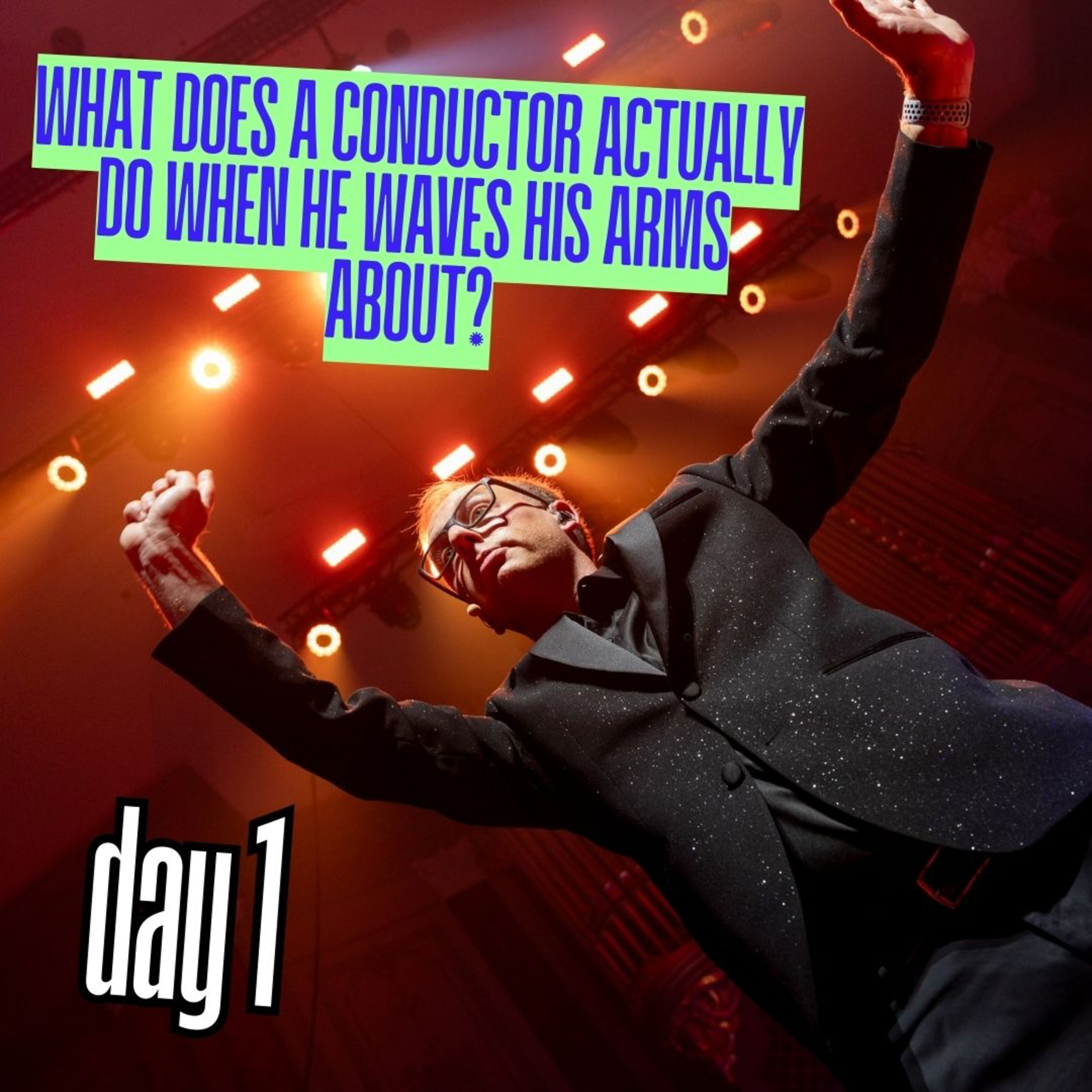 Day 1: What does a conductor actually do when he waves his arms about? episode artwork