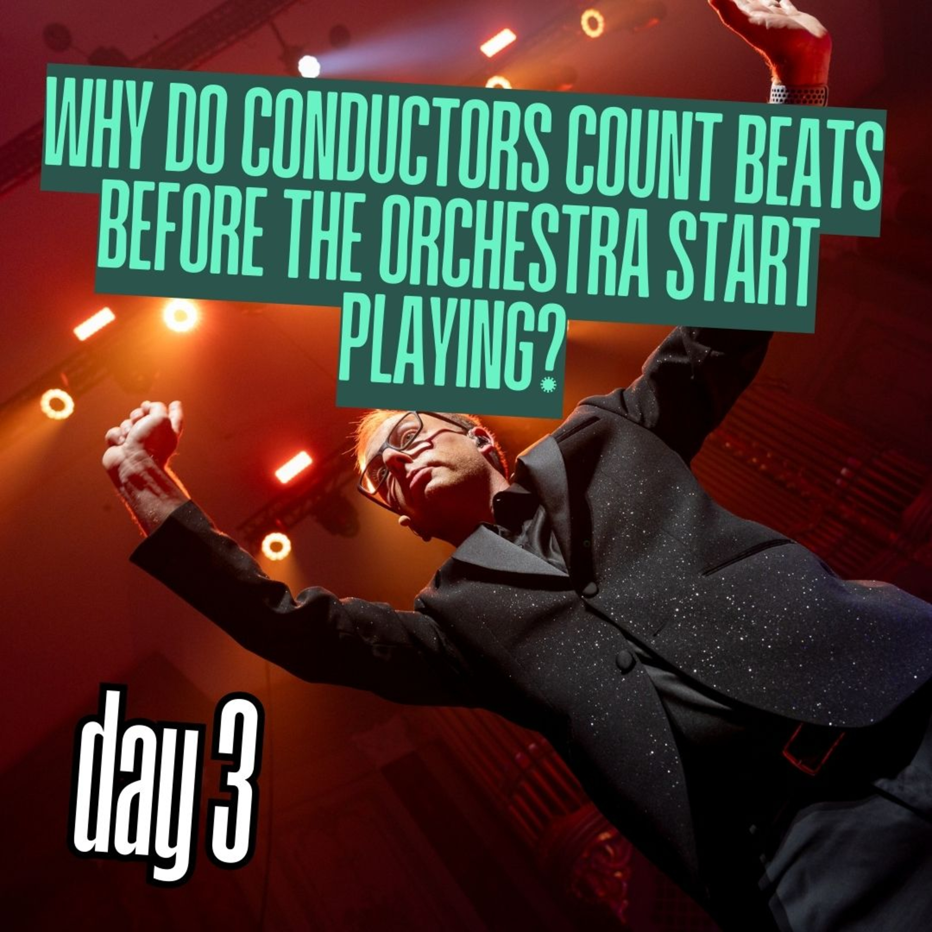 Day 3: Why do conductors count beats before the orchestra starts playing? episode artwork