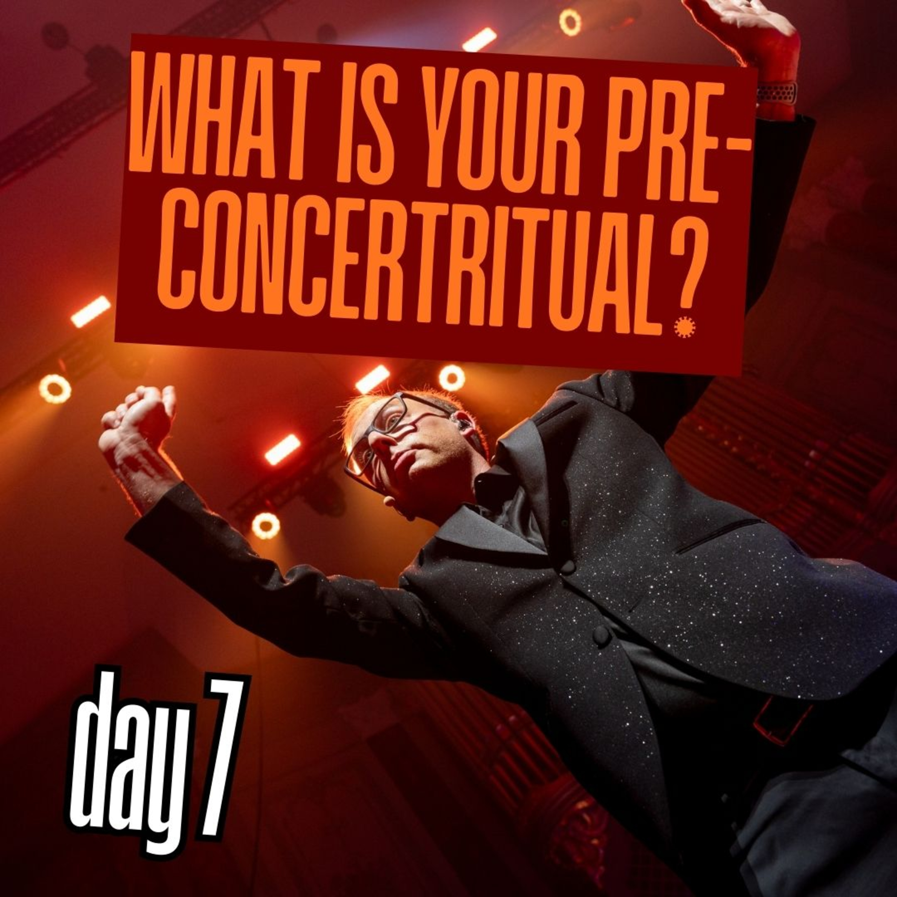 Day 7: What is your pre-concert ritual? episode artwork