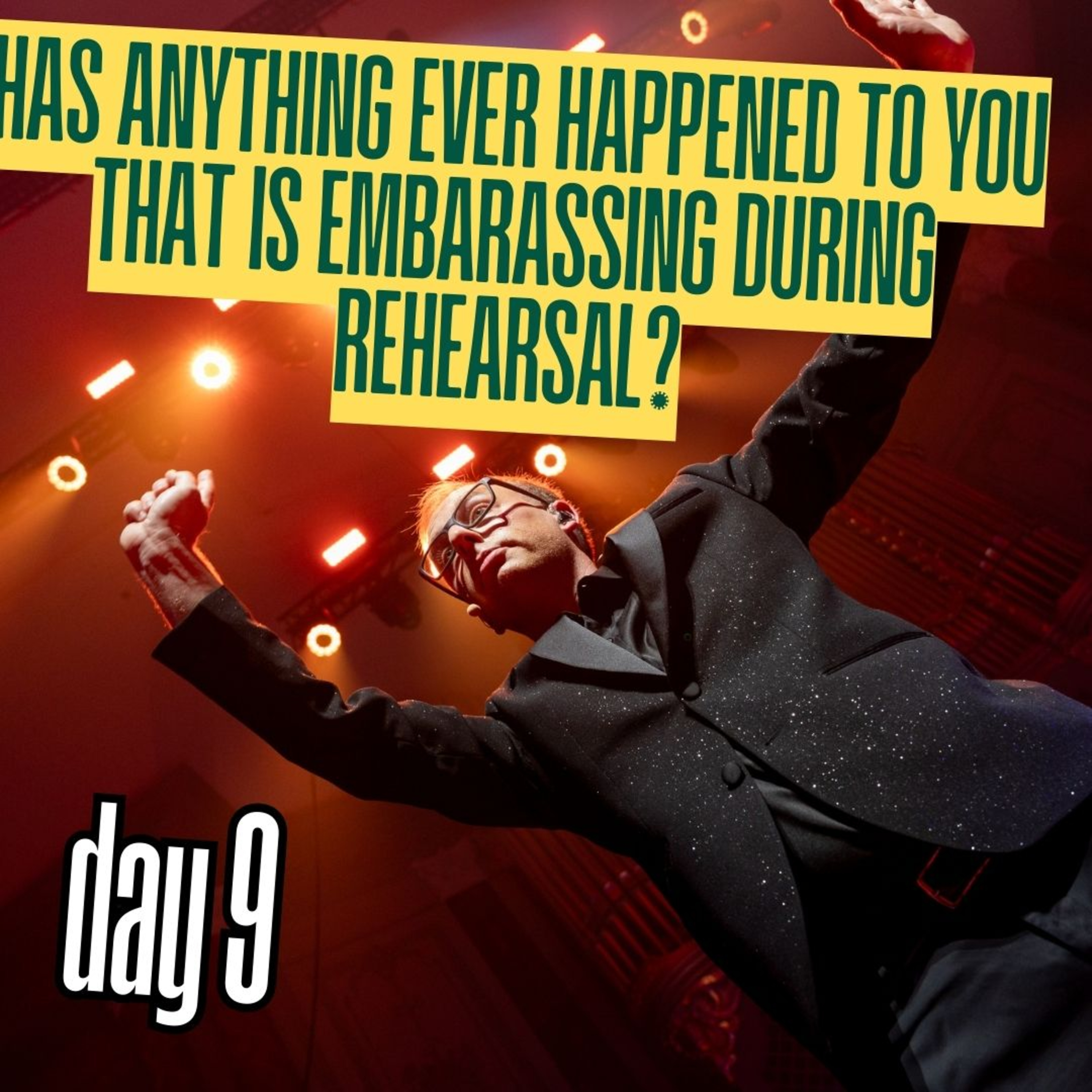 Day 9: Has anything ever happened to you that is embarassing during rehearsal? episode artwork