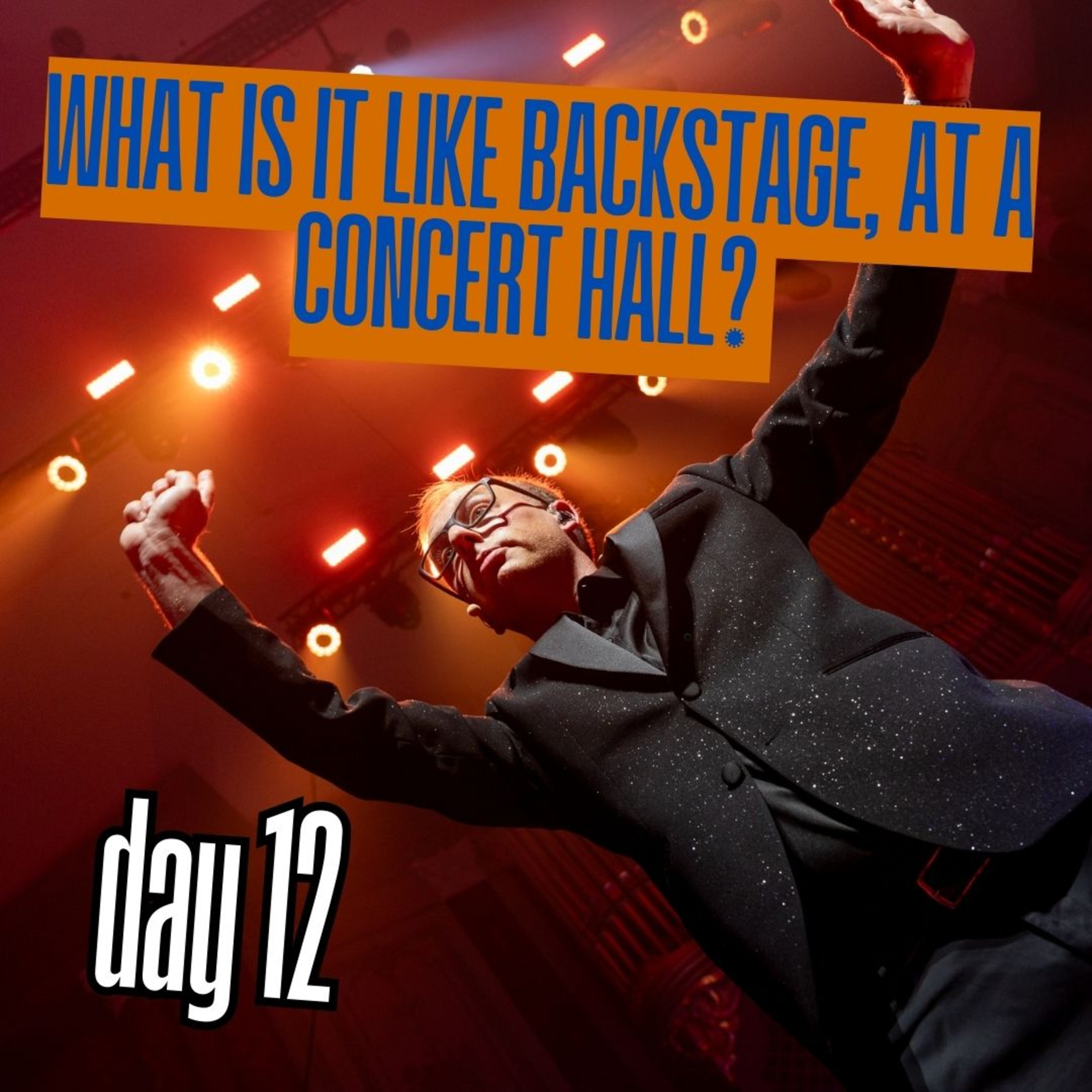 Day 12: What is it like backstage, at a concert hall?  episode artwork