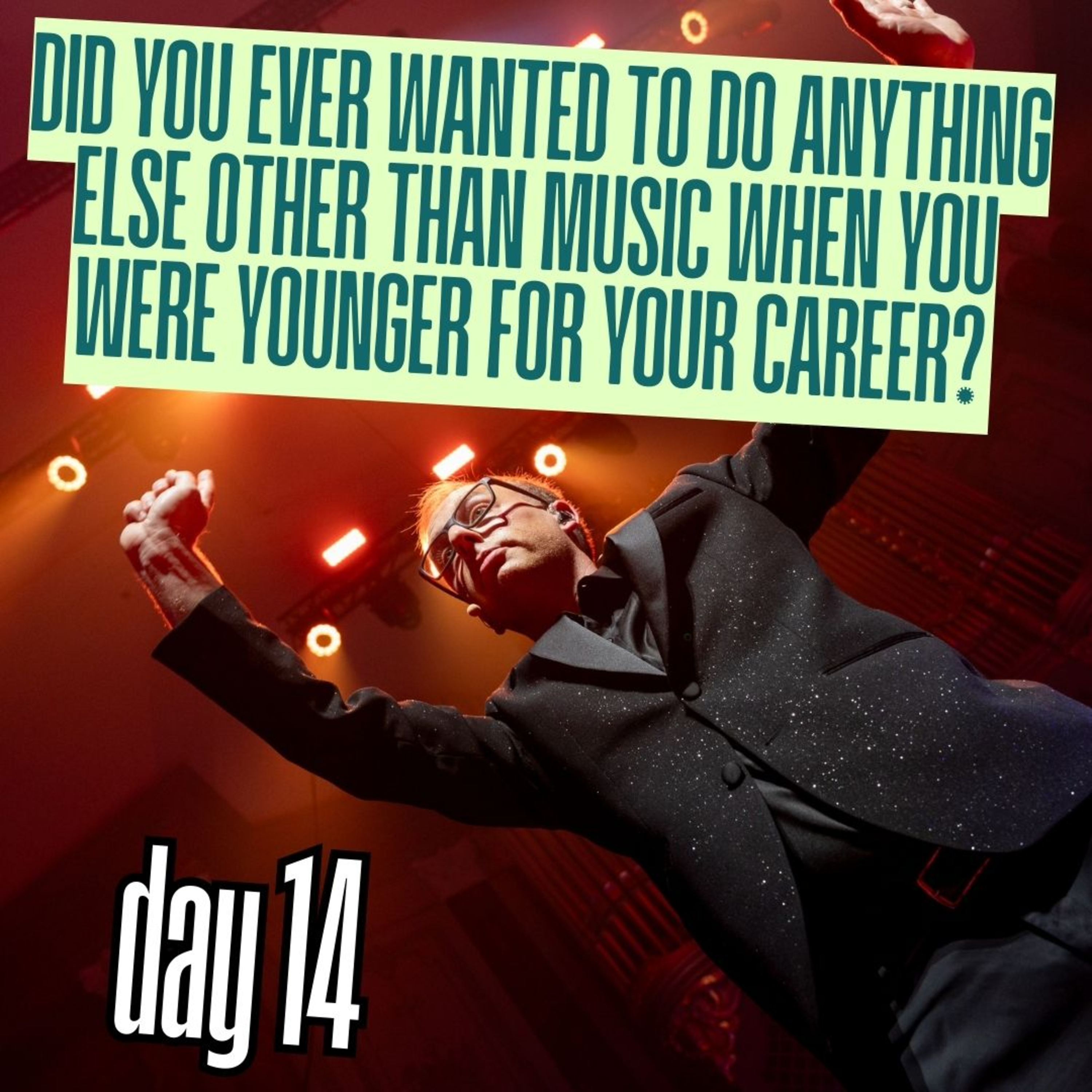 Day 14: Did you ever want to do anything else other than music when you were younger? episode artwork