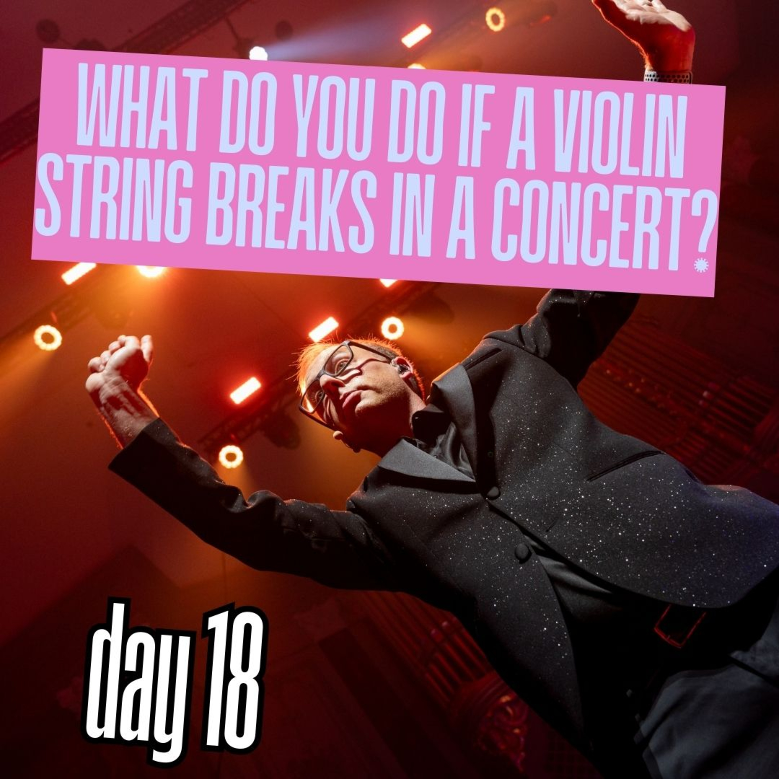 Day 18: What do you do if a violin string breaks in a concert? episode artwork