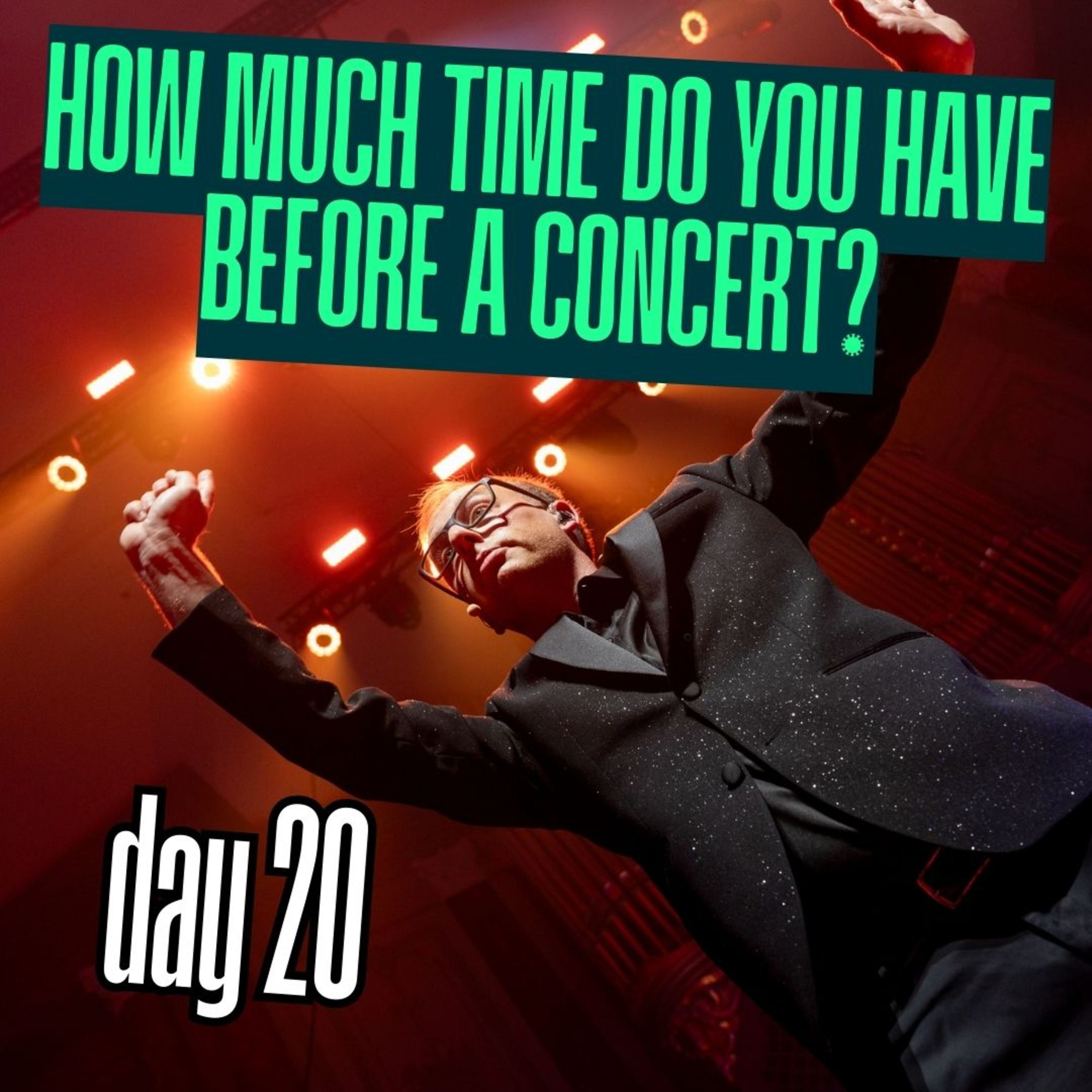 Day 20: How much time do you have before a concert? episode artwork