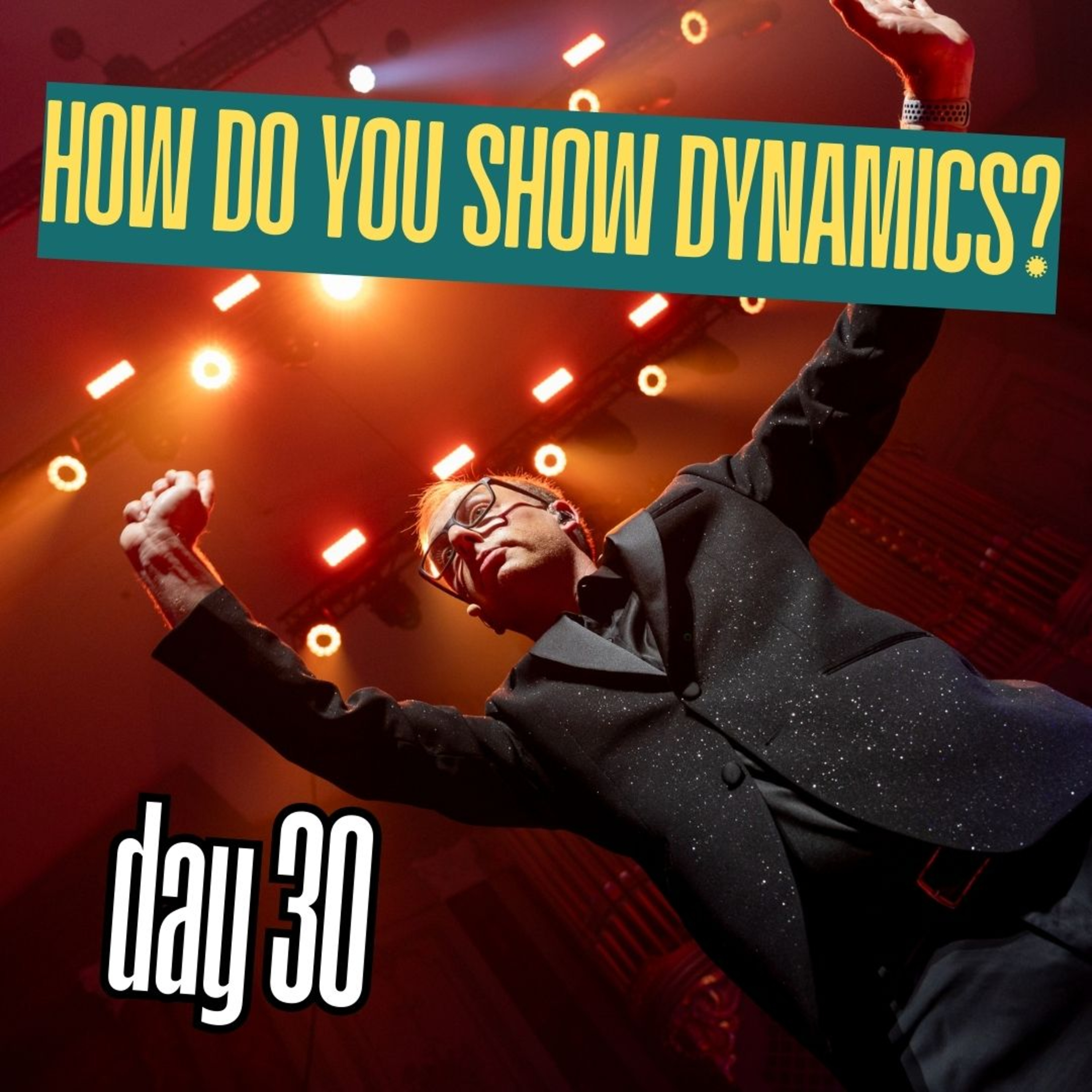 Day 30: How do you show dynamics? episode artwork