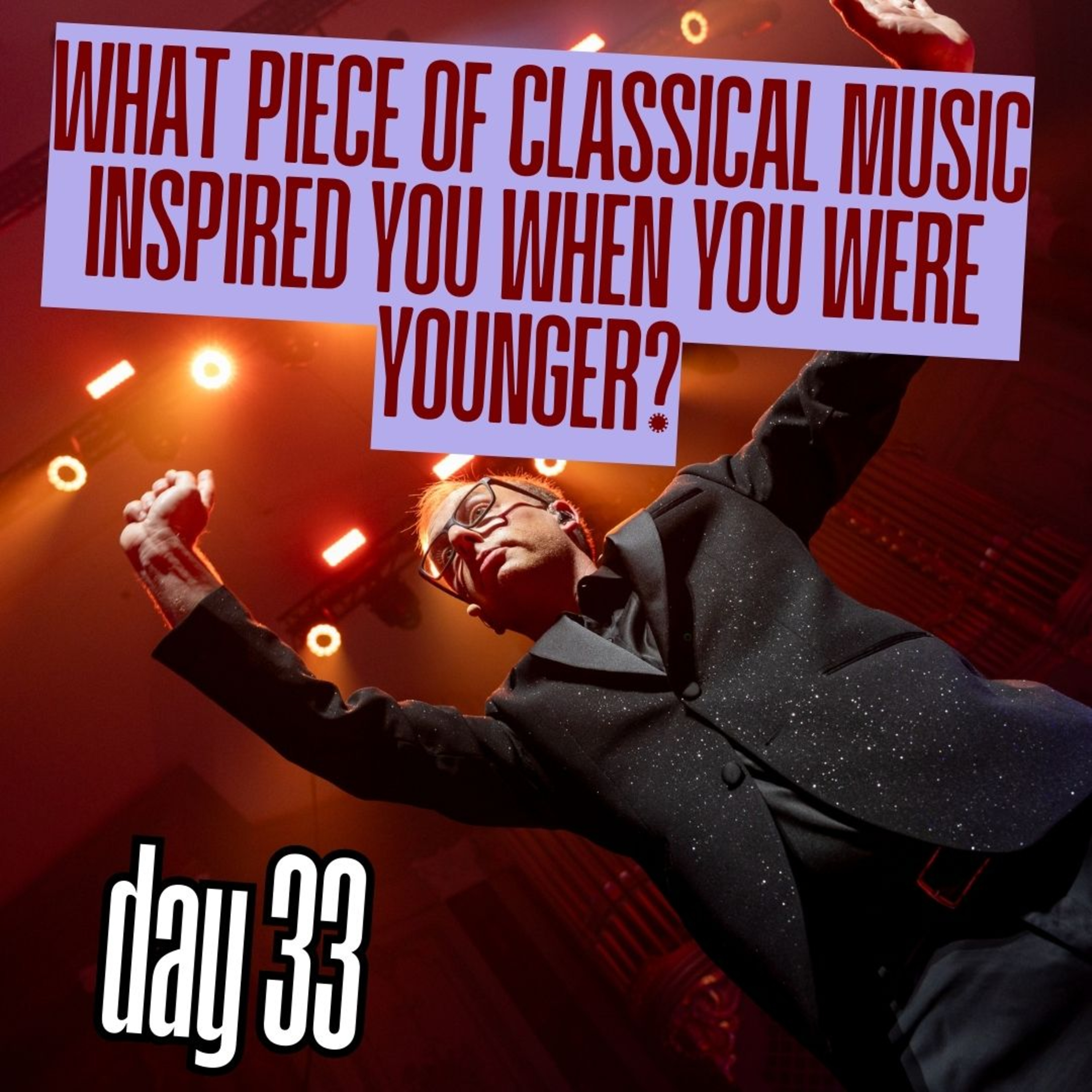 Day 33: What piece of classical music inspired you when you were younger? episode artwork