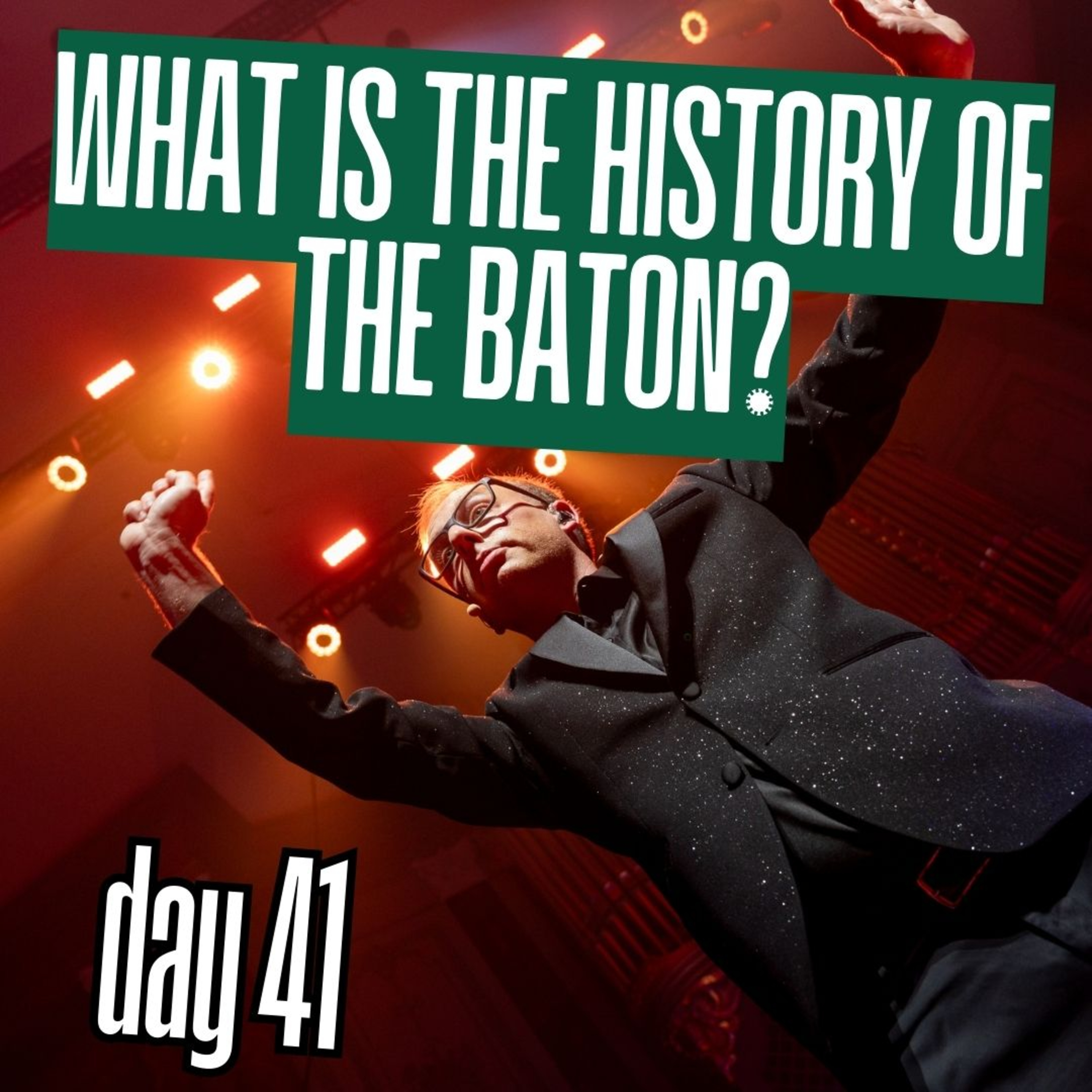 Day 41: What is the history of the baton? episode artwork