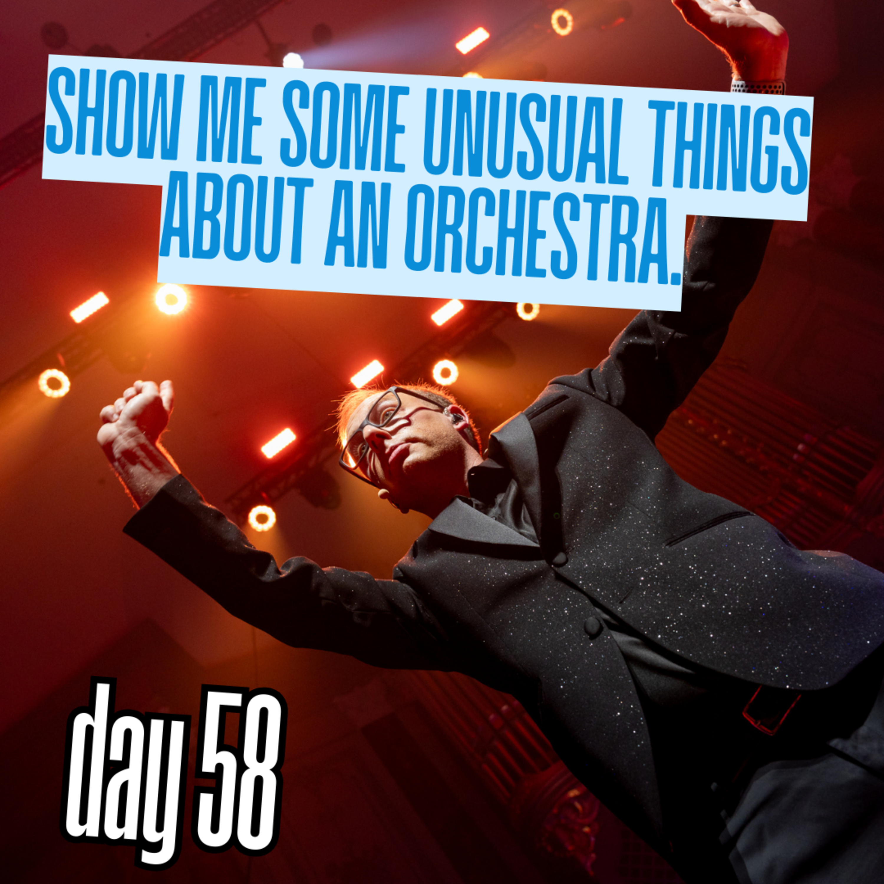 Day 58: Show me some unusual things about an orchestra. episode artwork
