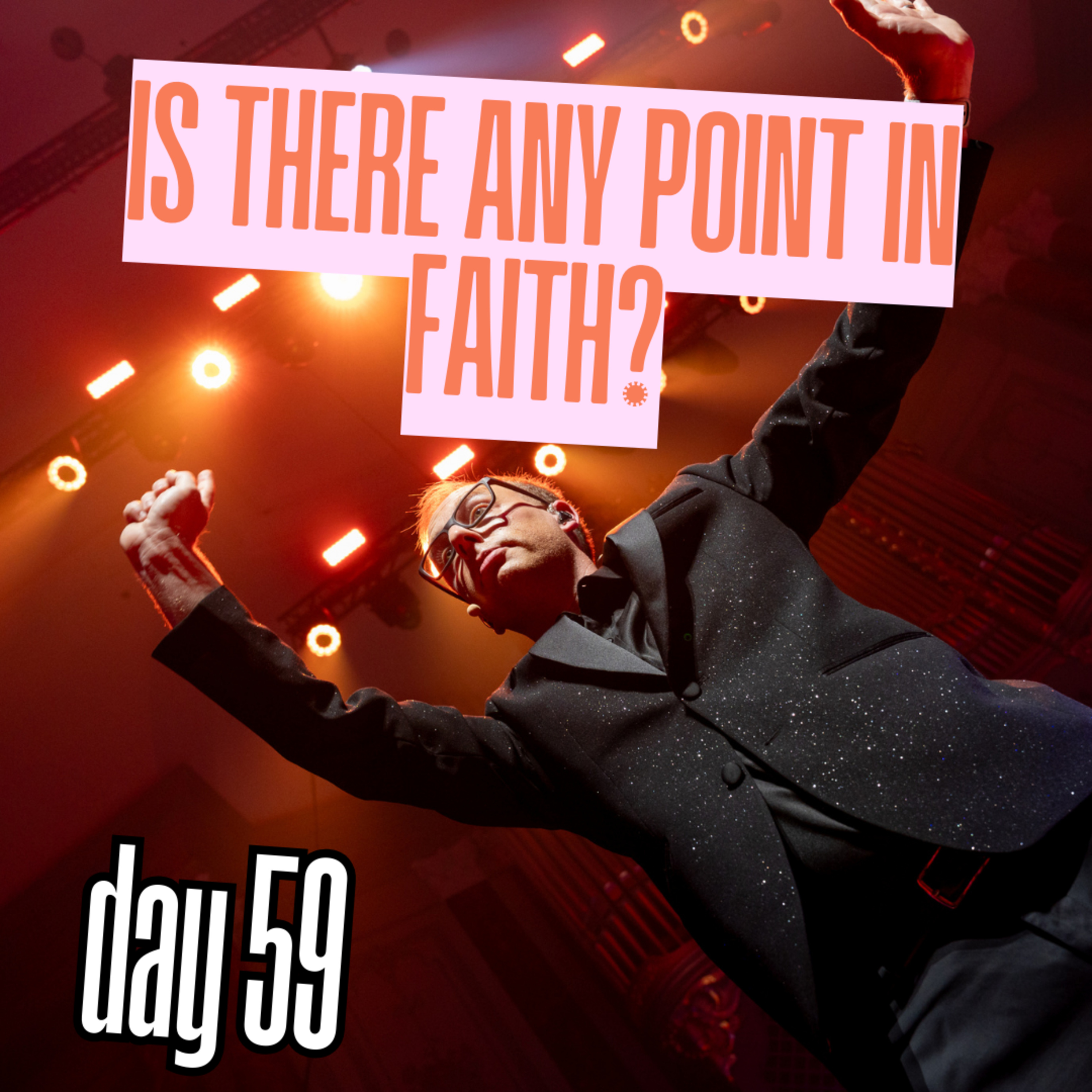 Day 59: Is there any point in faith? episode artwork