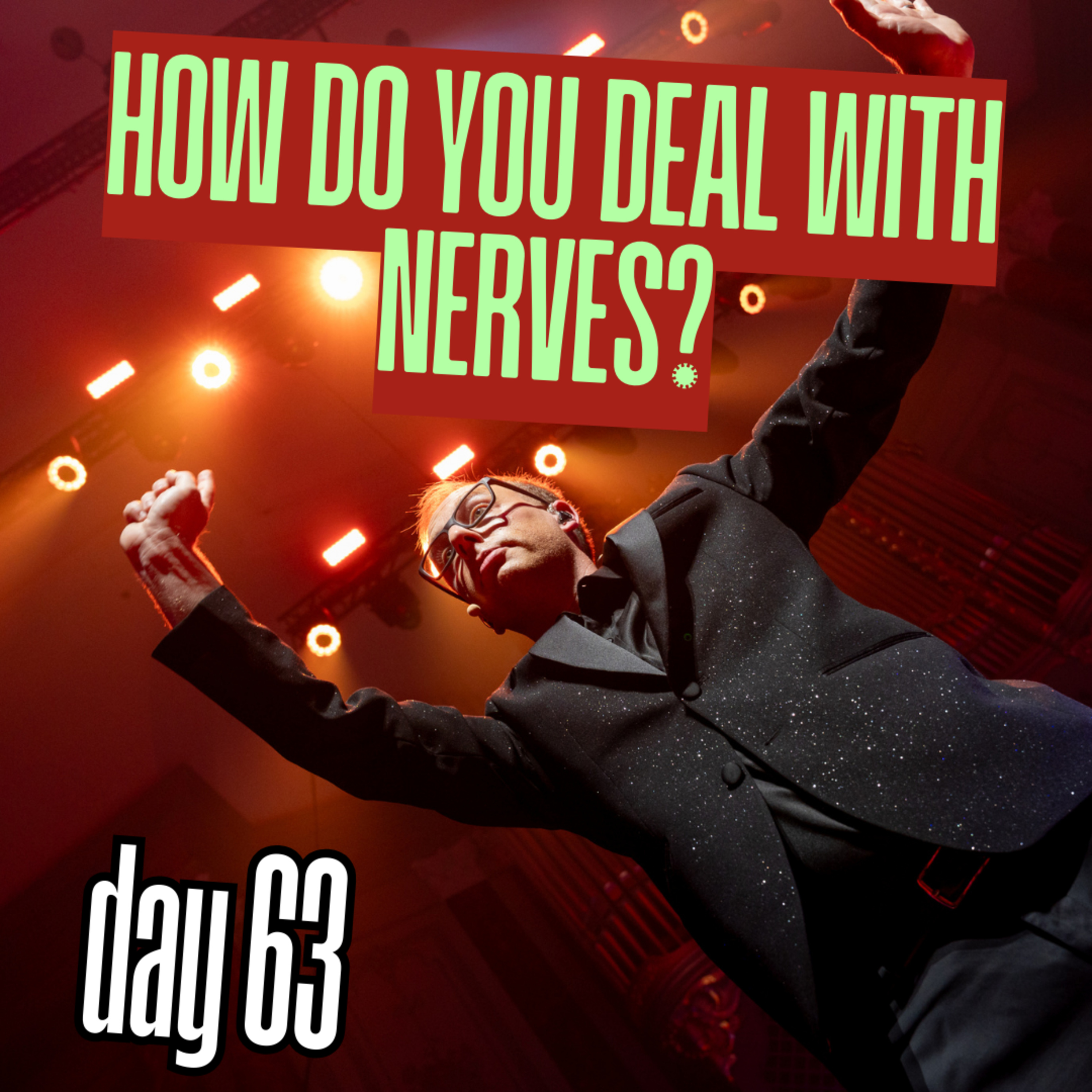 Day 63: How do you deal with nerves? episode artwork