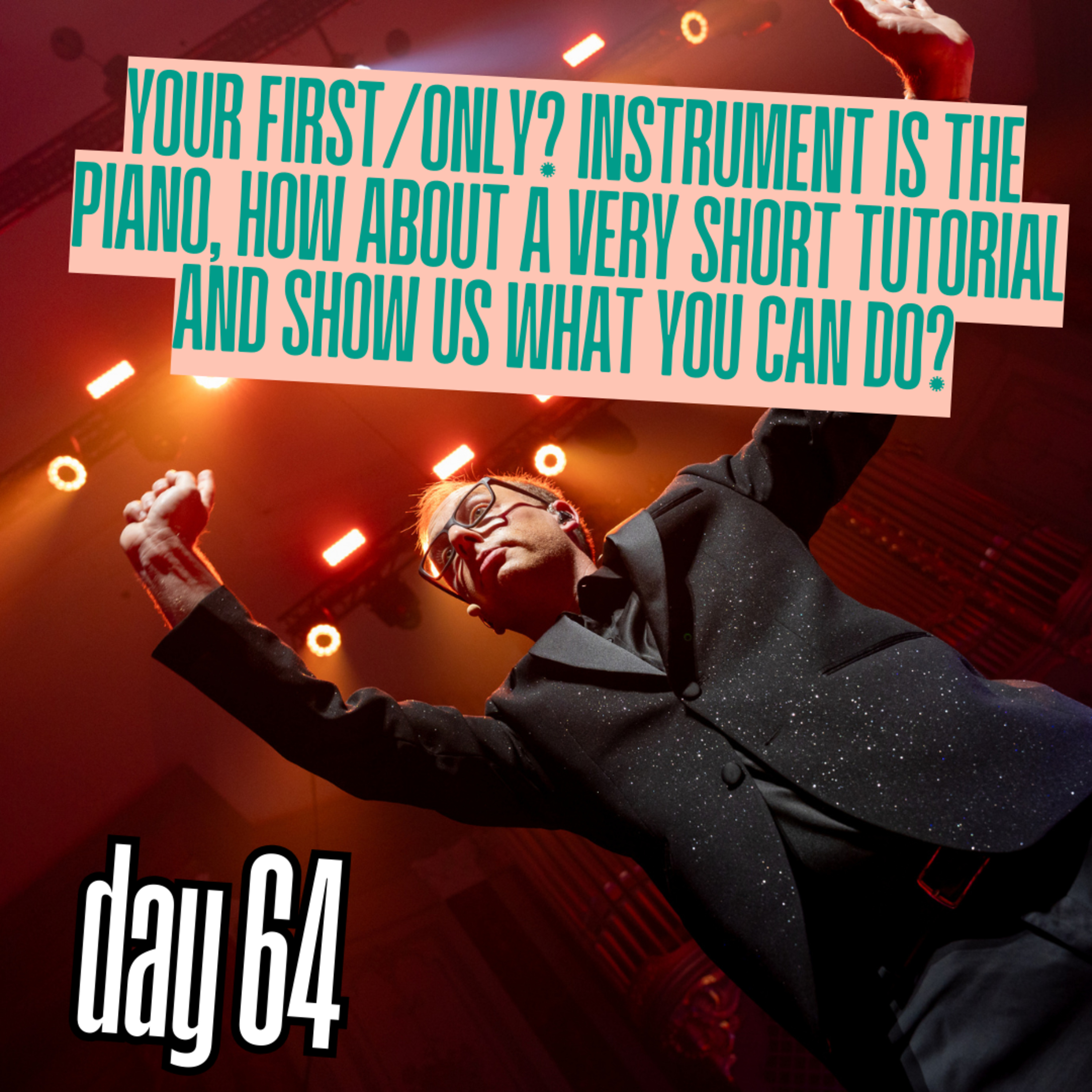 Day 64: So your first/only instrument is the piano, how about a very short tutorial and show us what you can do? episode artwork