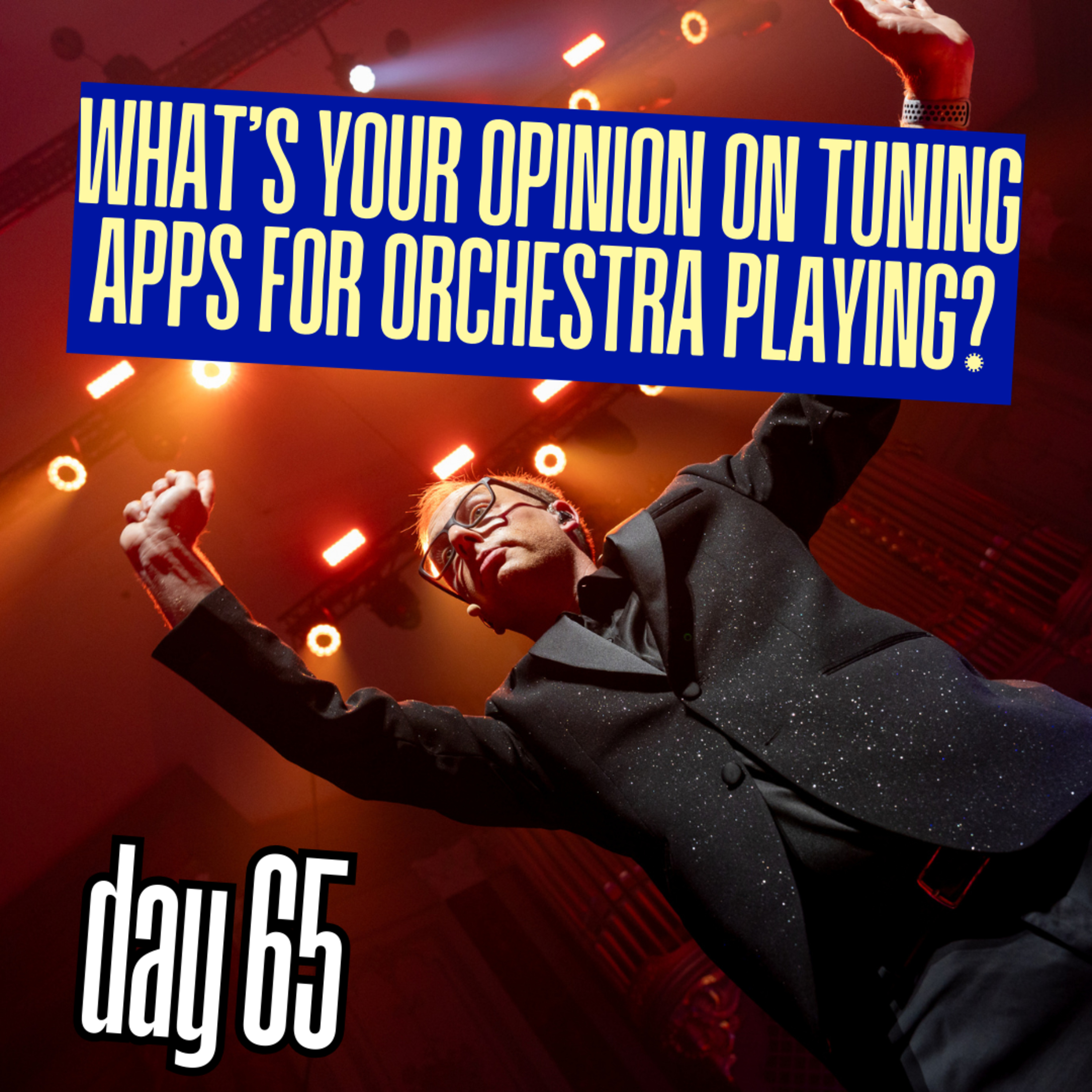 Day 65: What’s your opinion on tuning apps for orchestra playing? The apps D seems too high for my hearing and the G seems too low. Is it true that orchestra players should use the app tuning? episode artwork