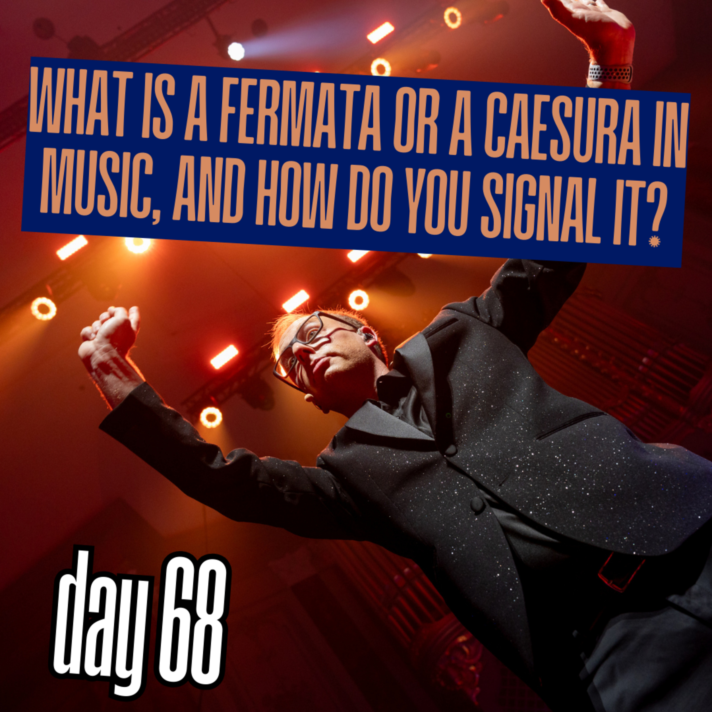 Day 68: What is a fermata (hold) or a caesura (pause) in music, and how does a conductor signal it? episode artwork