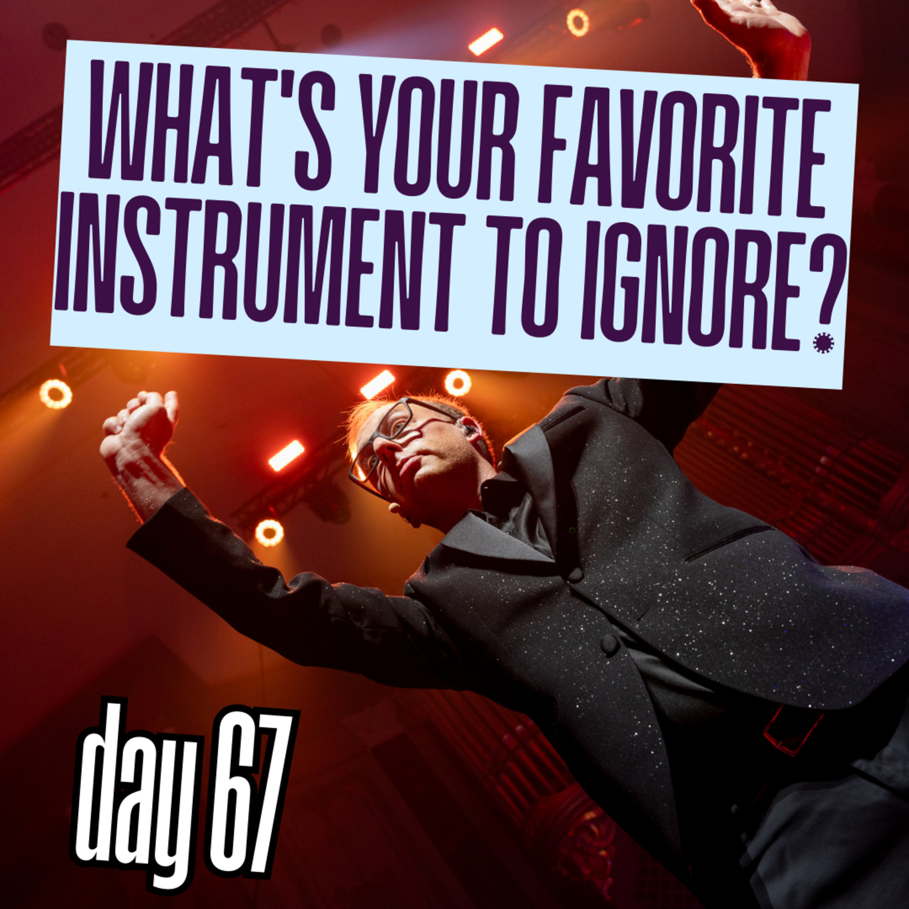 Day 67: What's your favorite instrument to ignore? episode artwork