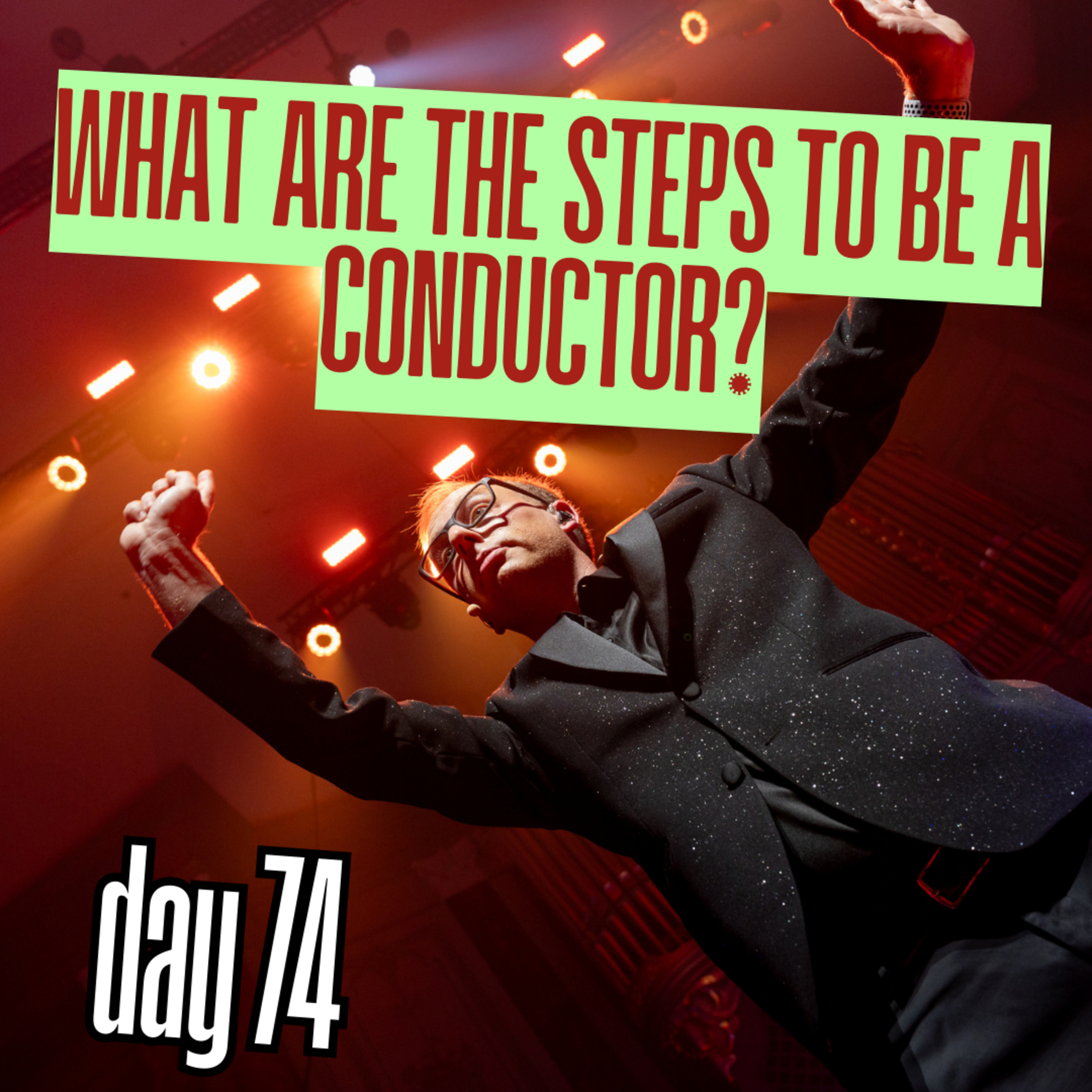 Day 74: What are the steps to be a conductor? episode artwork
