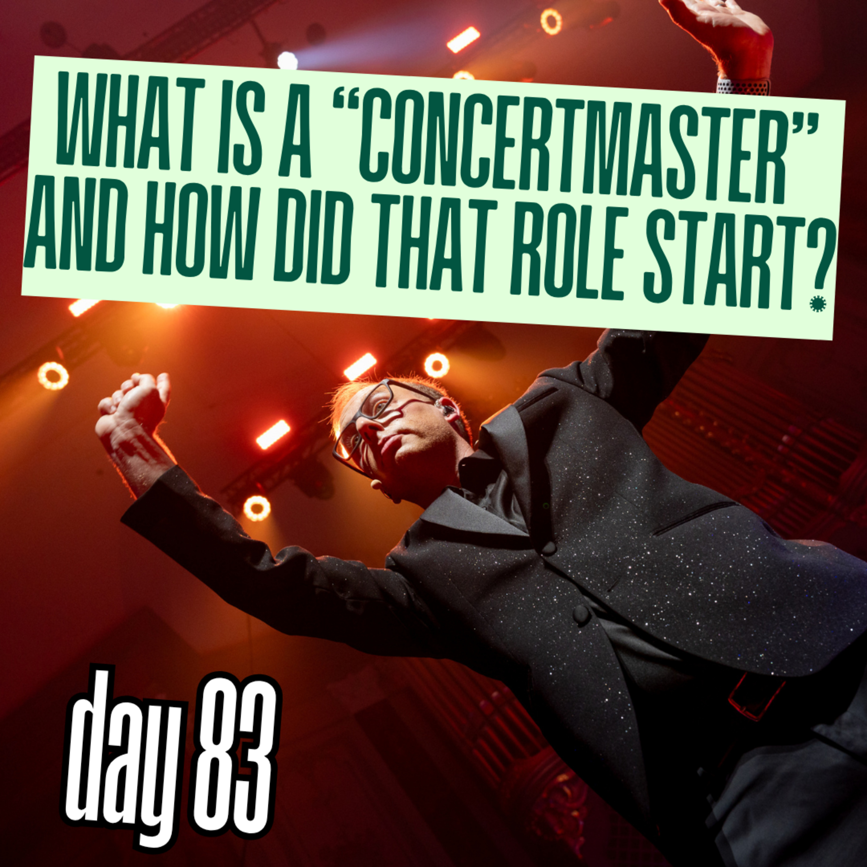 Day 83: What is the “concertmaster” and how did that role start? episode artwork