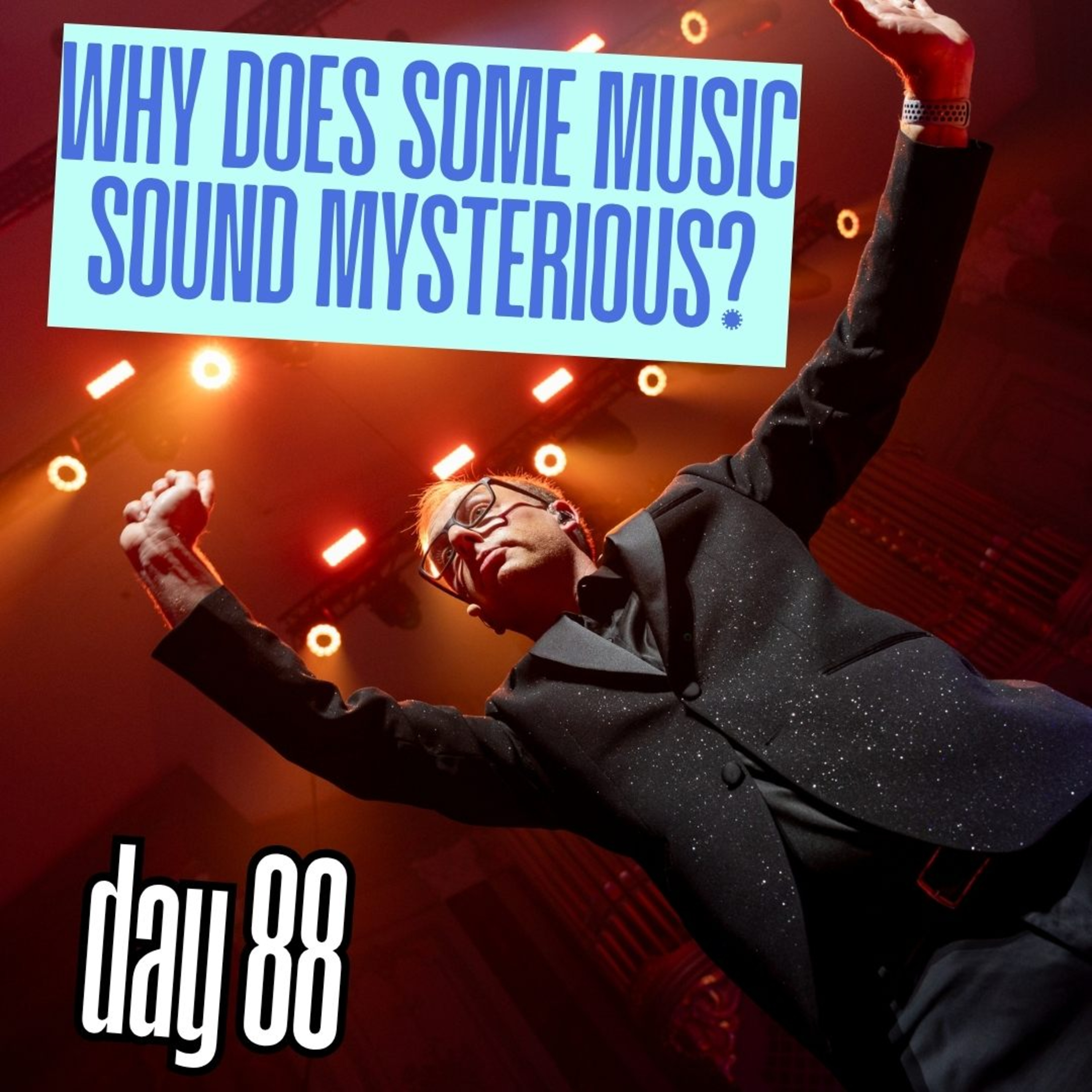 Day 88: Sometimes music sounds unusual or mysterious — is that because of different keys or modes? episode artwork