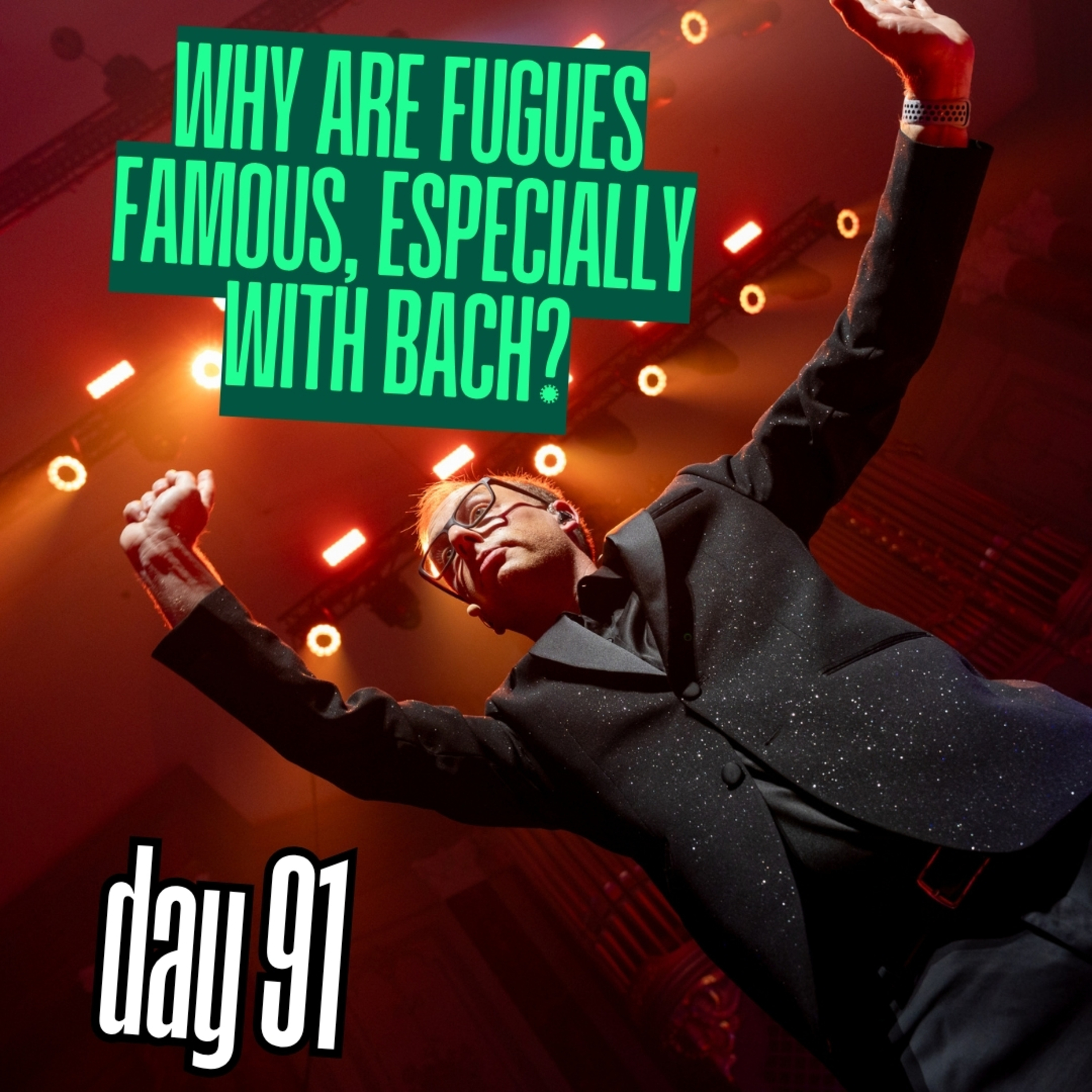 Day 91: People talk about fugues a lot, especially with Bach — what exactly is a fugue? episode artwork