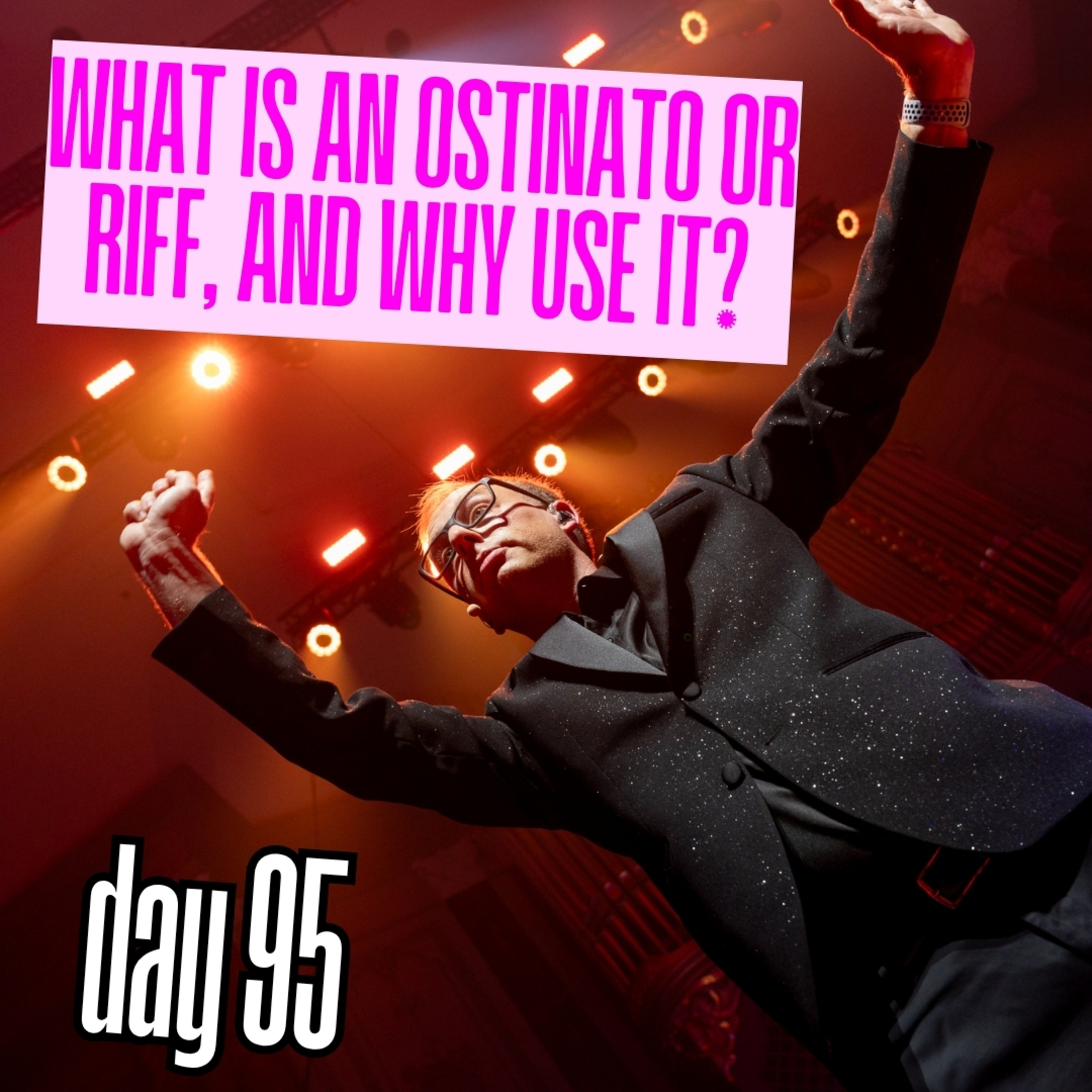 Day 95: What’s an ostinato or a riff in classical music, and why do composers use them? episode artwork