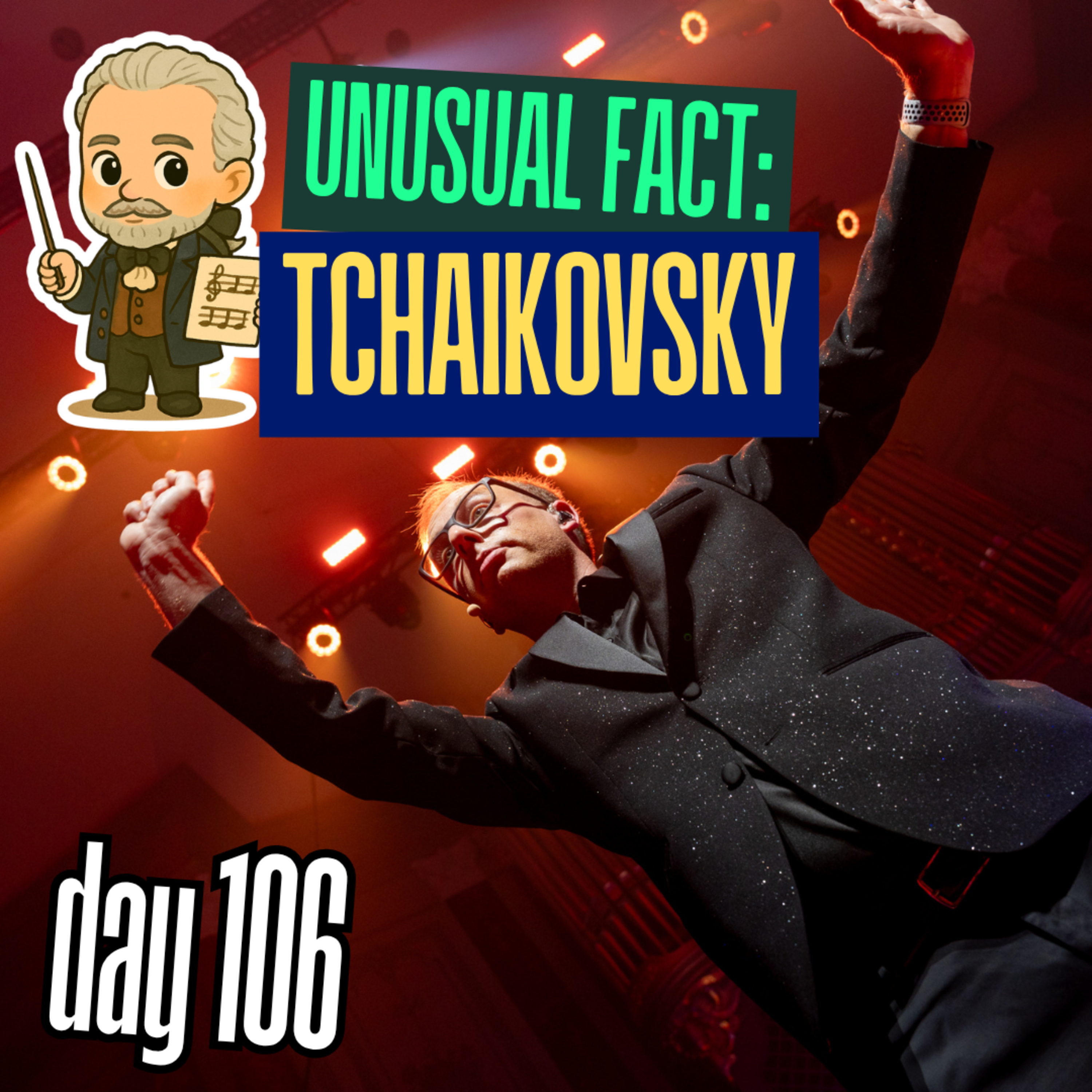 Day 106: Unusual Facts – Pyotr Ilyich Tchaikovsky episode artwork