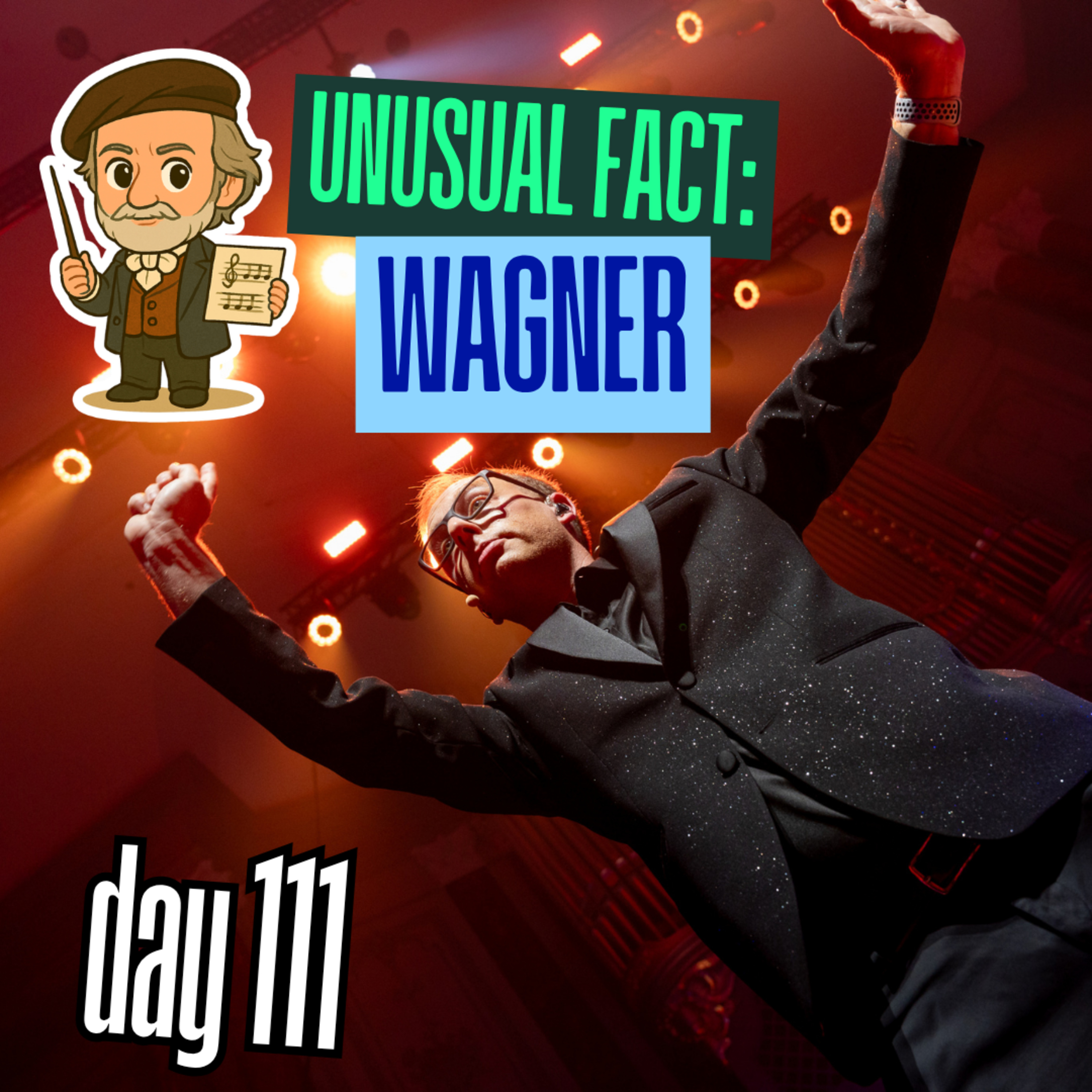 Day 111: Unusual Facts – Richard Wagner episode artwork