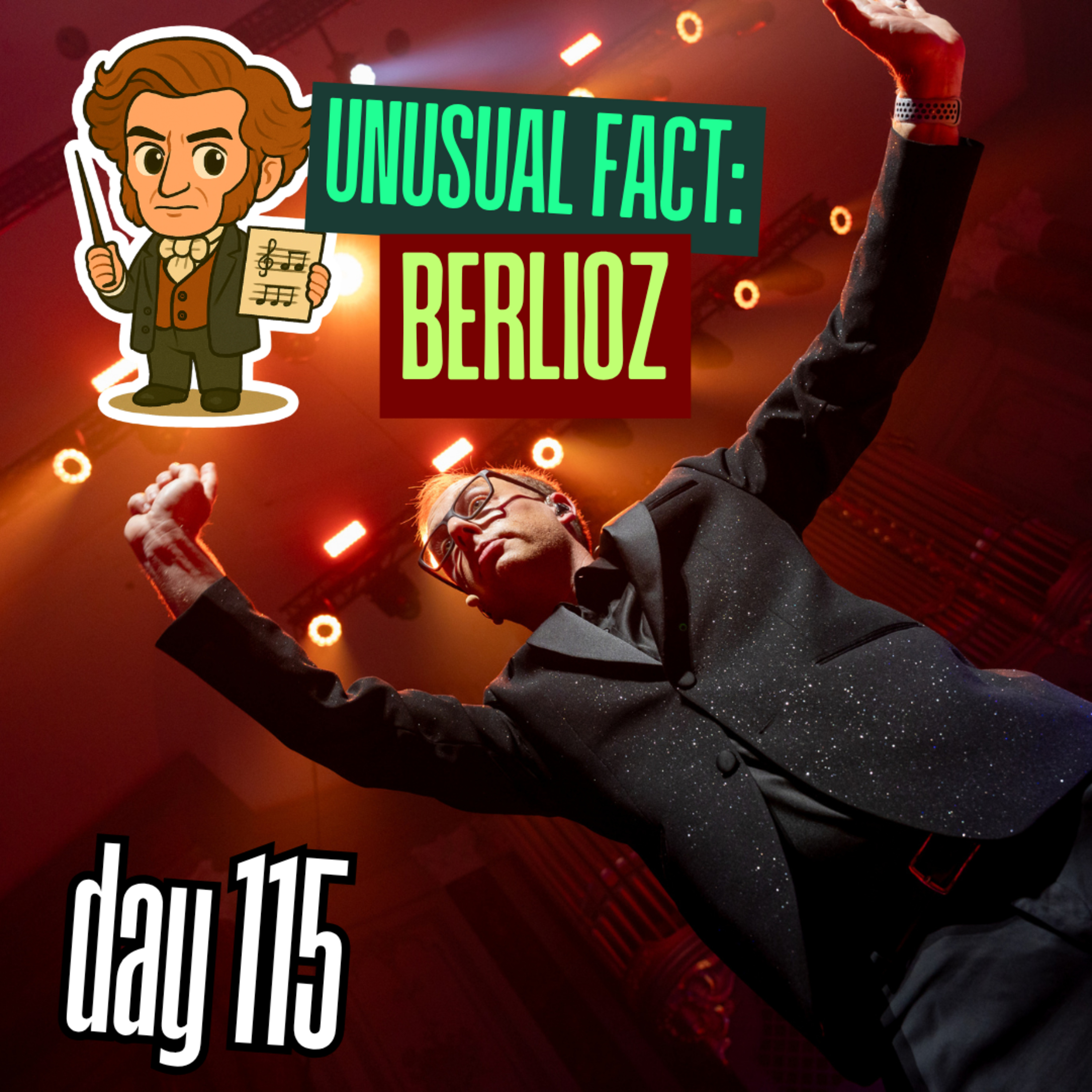 Day 115: Unusual Facts – Hector Berlioz episode artwork