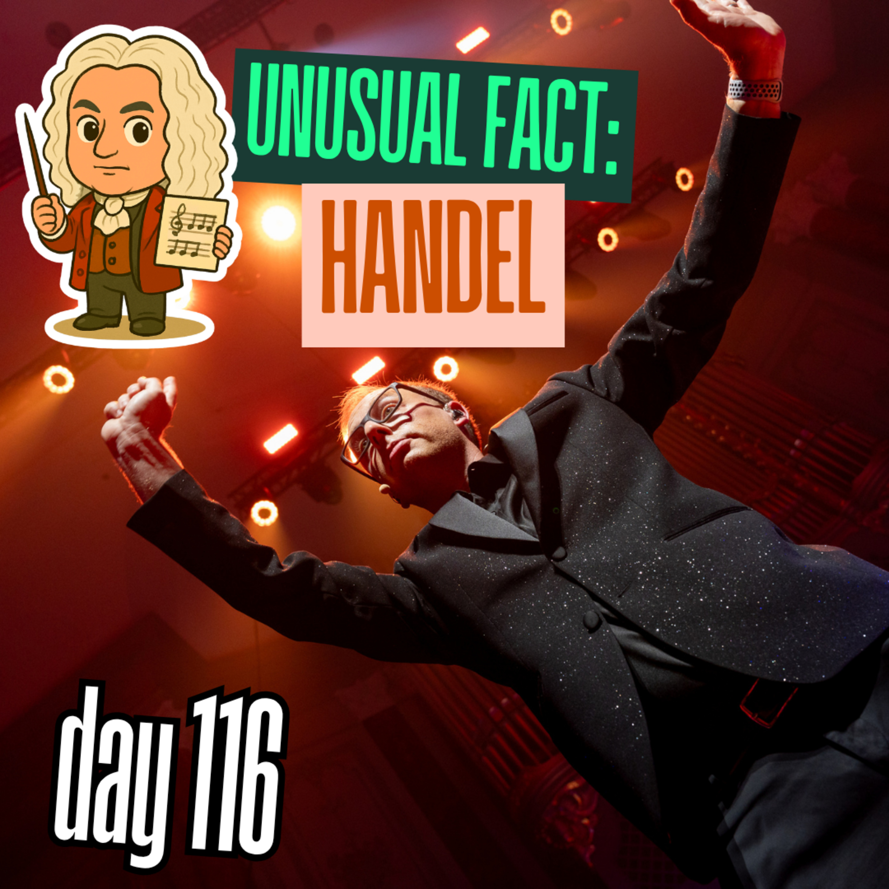 Day 116: Unusual Facts – George Frideric Handel episode artwork