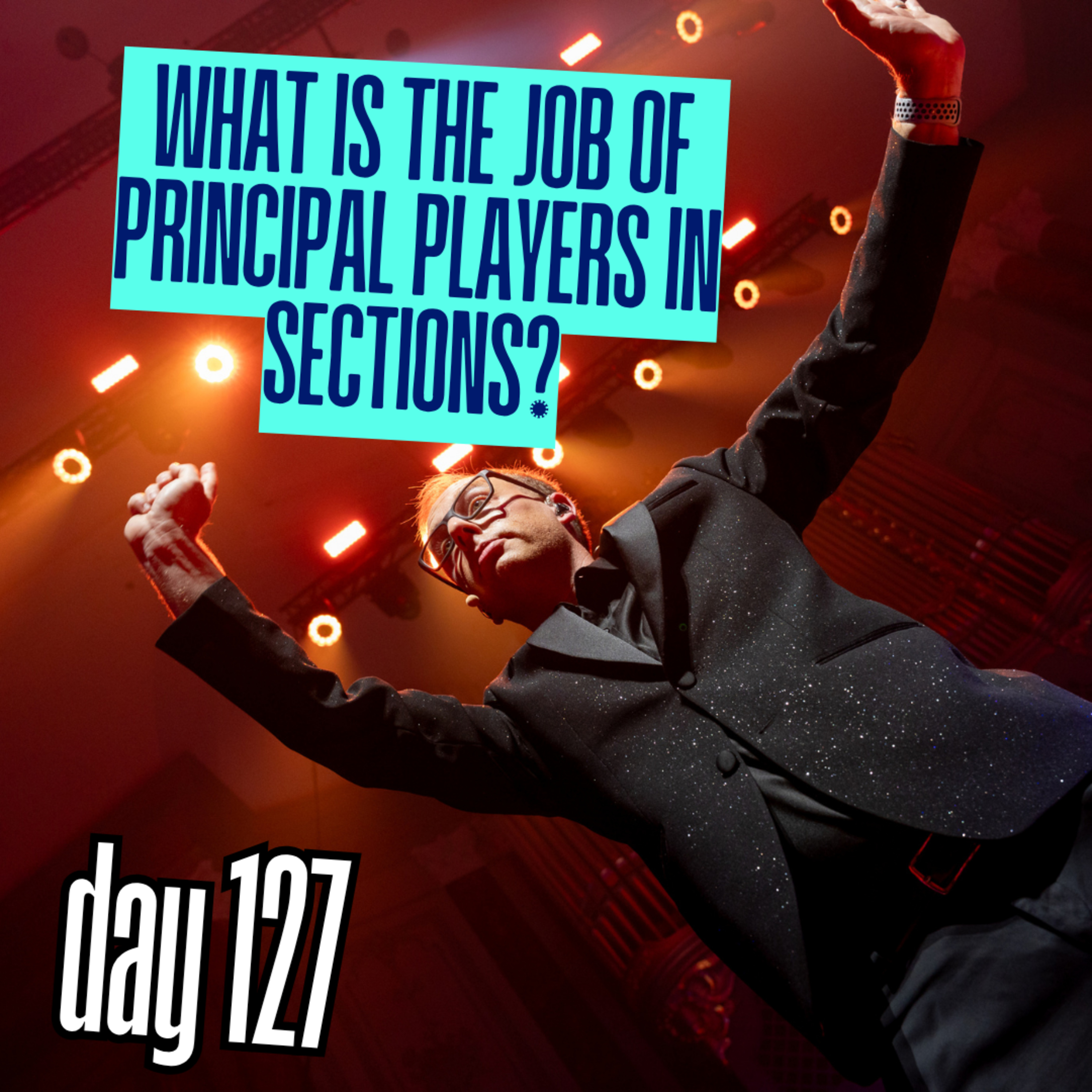 Day 127: What is the job of principal players in sections? episode artwork