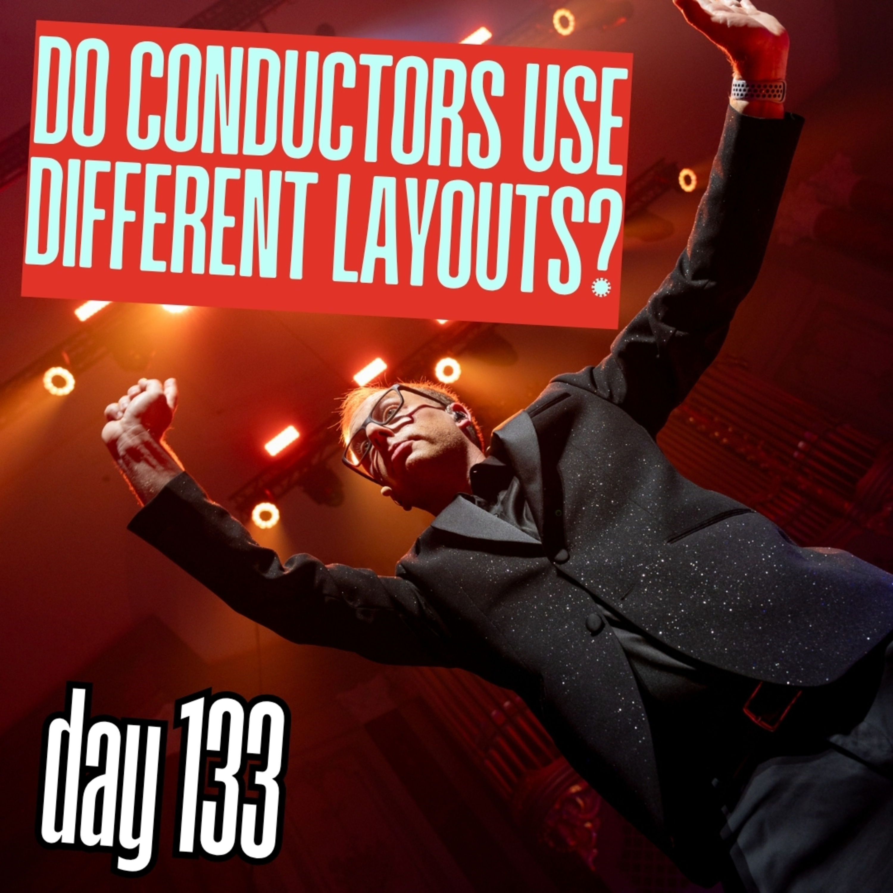 Day 133: Do conductors use different layouts? episode artwork