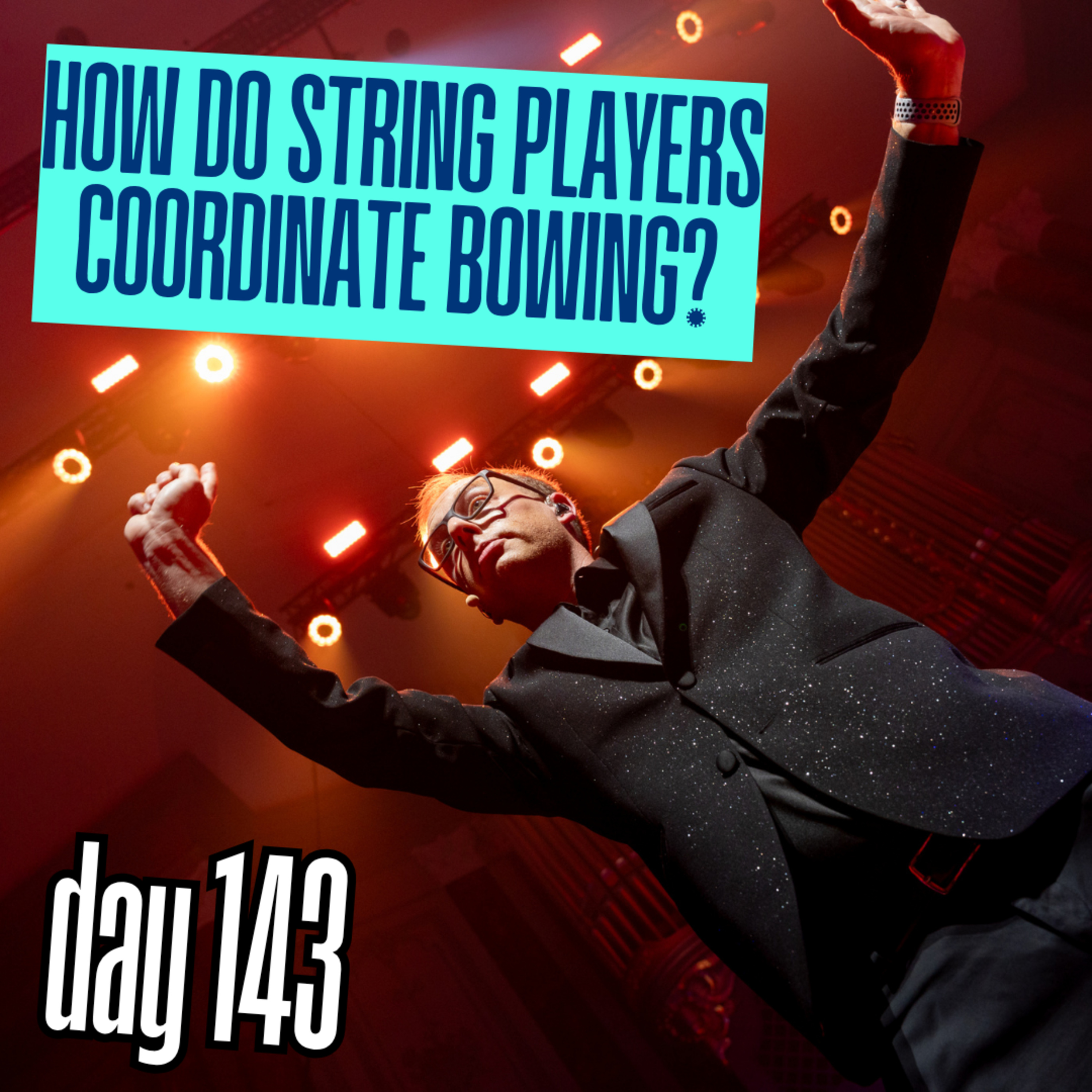 Day 143: How do string players coordinate bowing? episode artwork