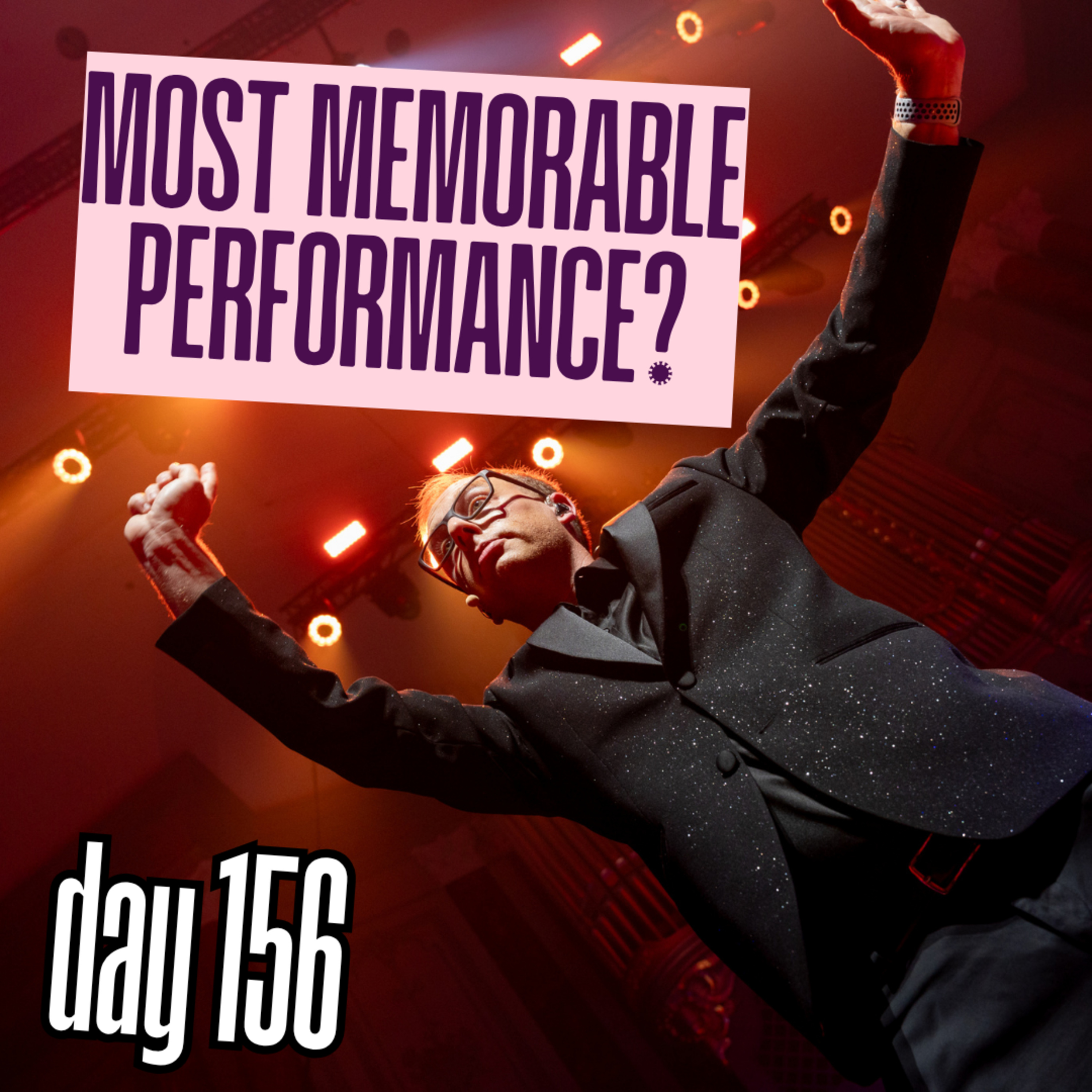 Day 156: Most Memorable Performance? episode artwork