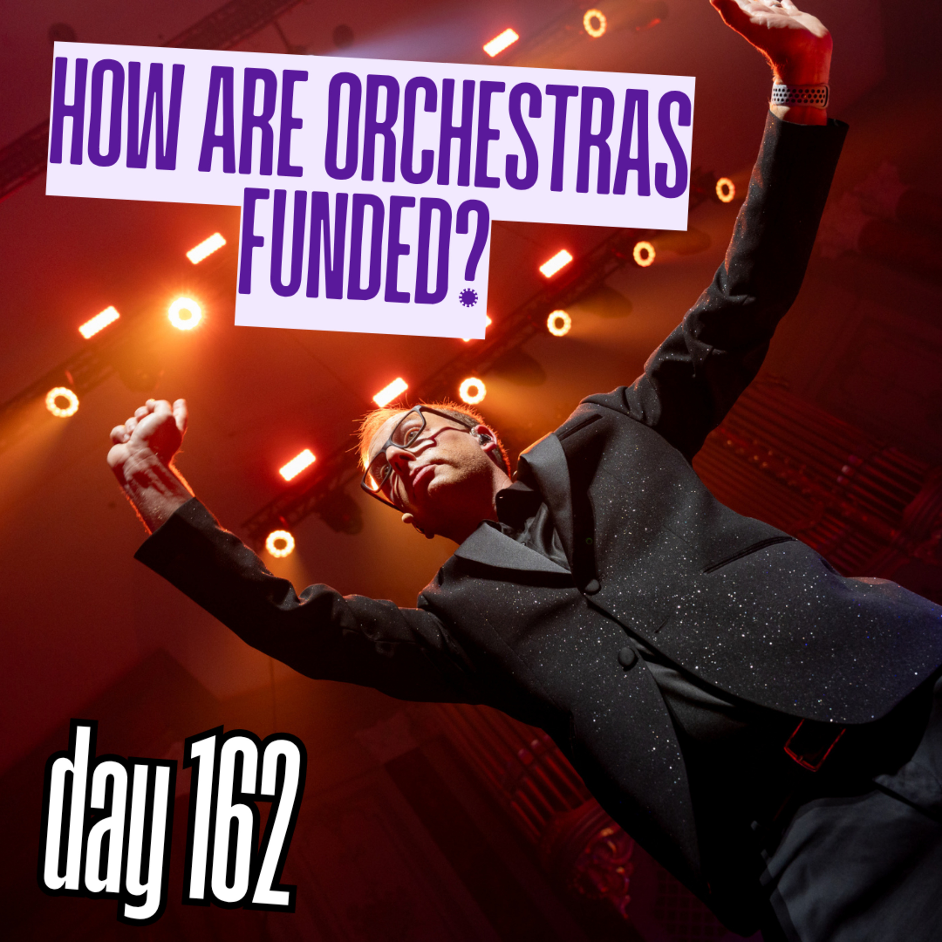 Day 162: How Are Orchestras Funded? episode artwork