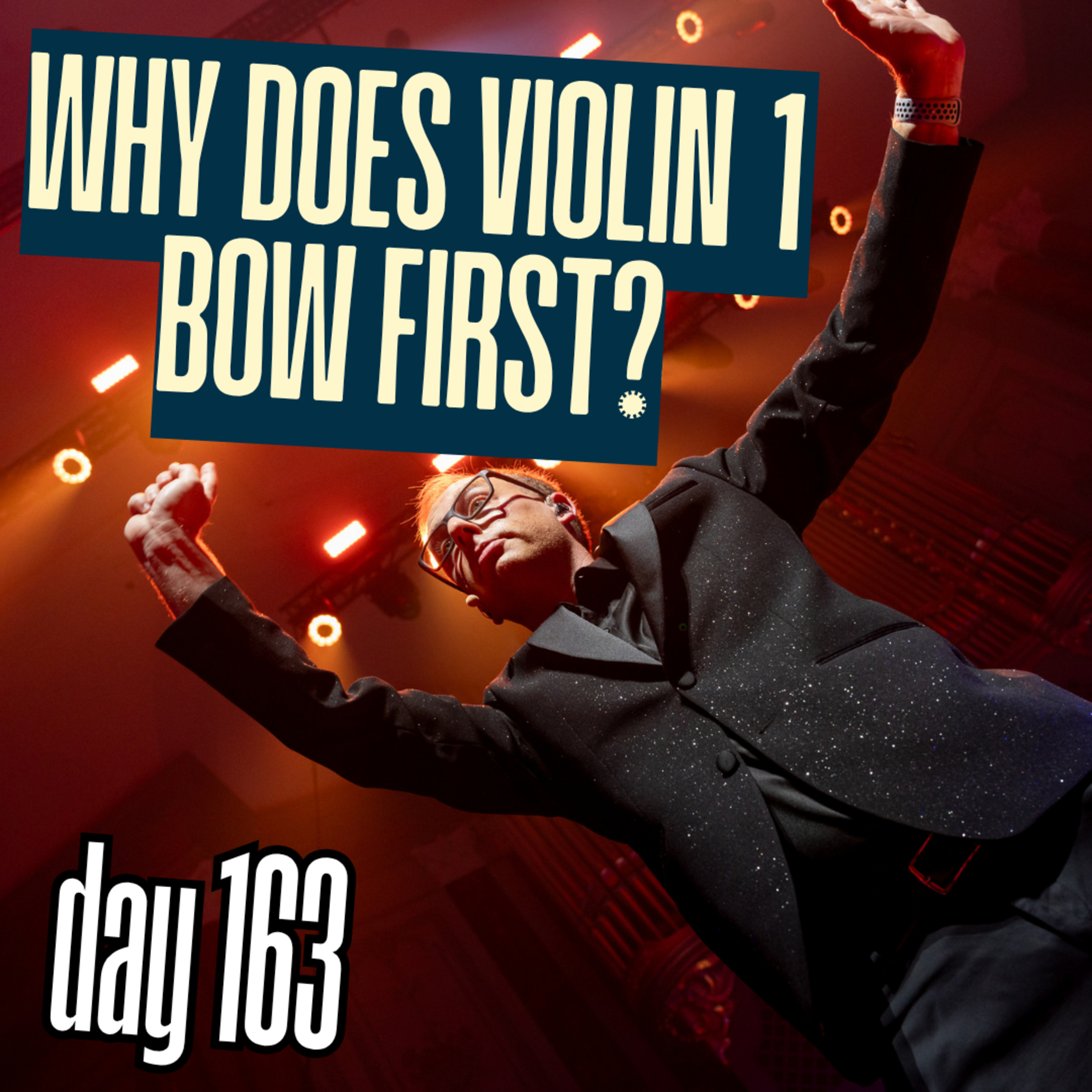 Day 163: Why Does Violin 1 Bow First? episode artwork