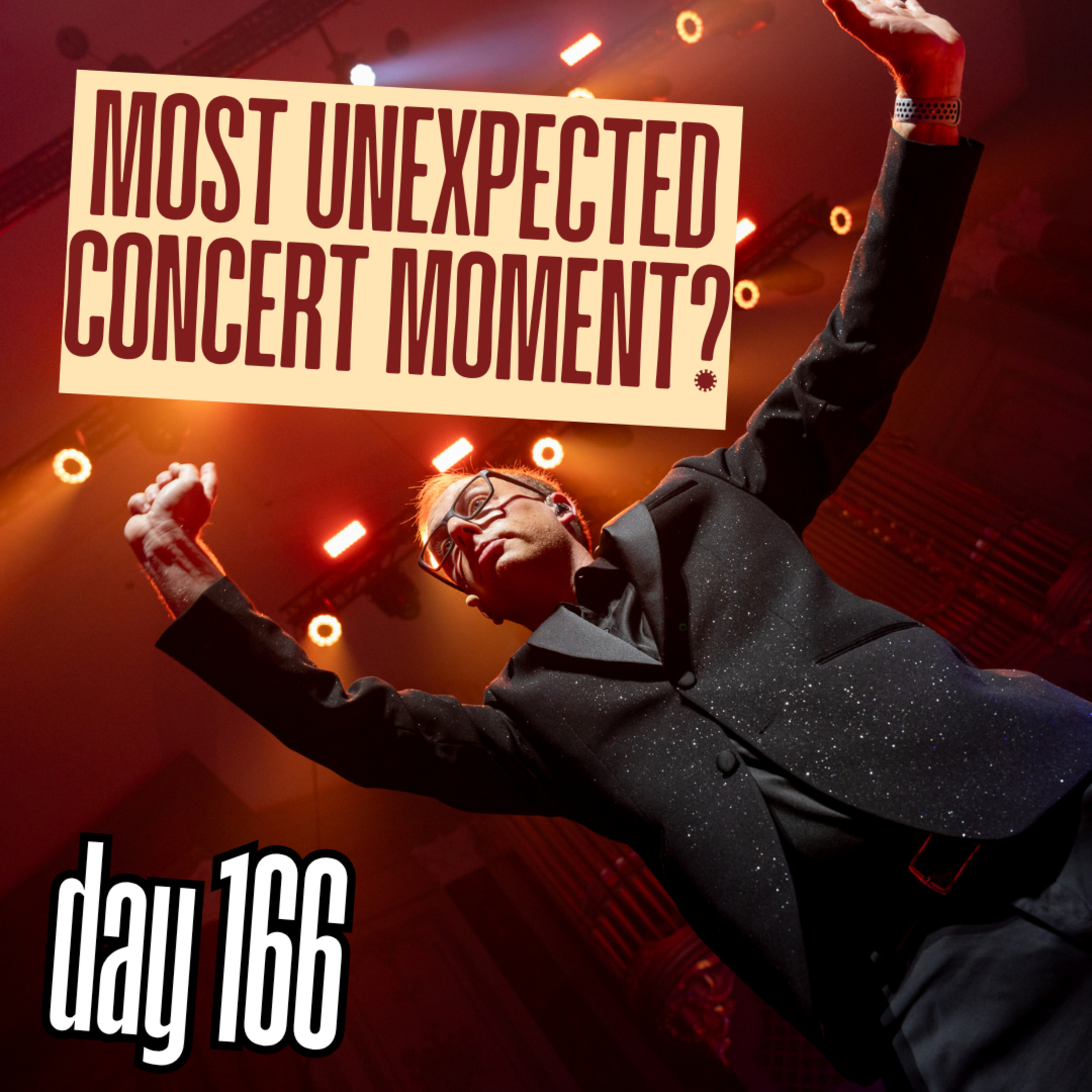 Day 166: Most Unexpected Concert Moment? episode artwork