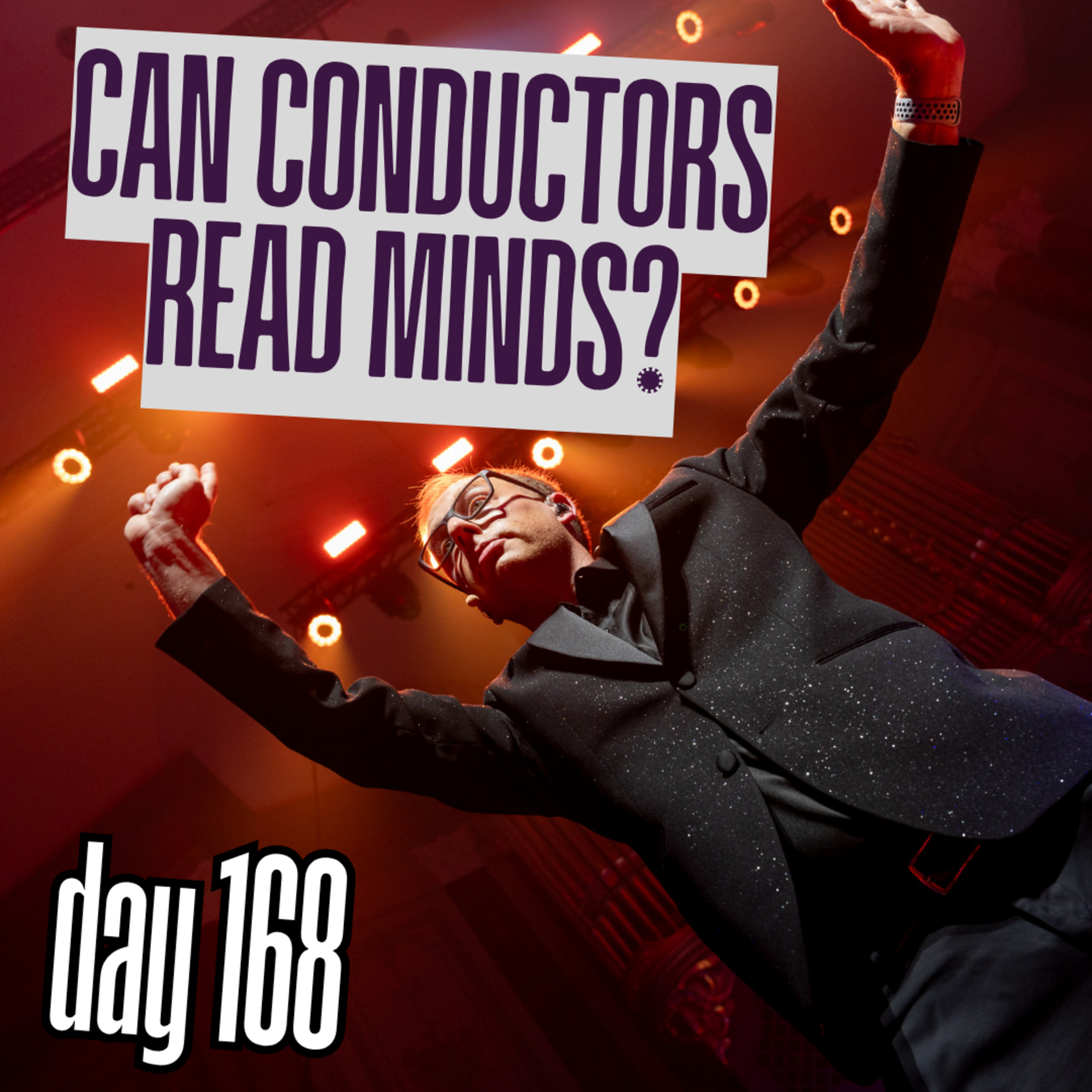 Day 168: Can Conductors Read Minds? episode artwork