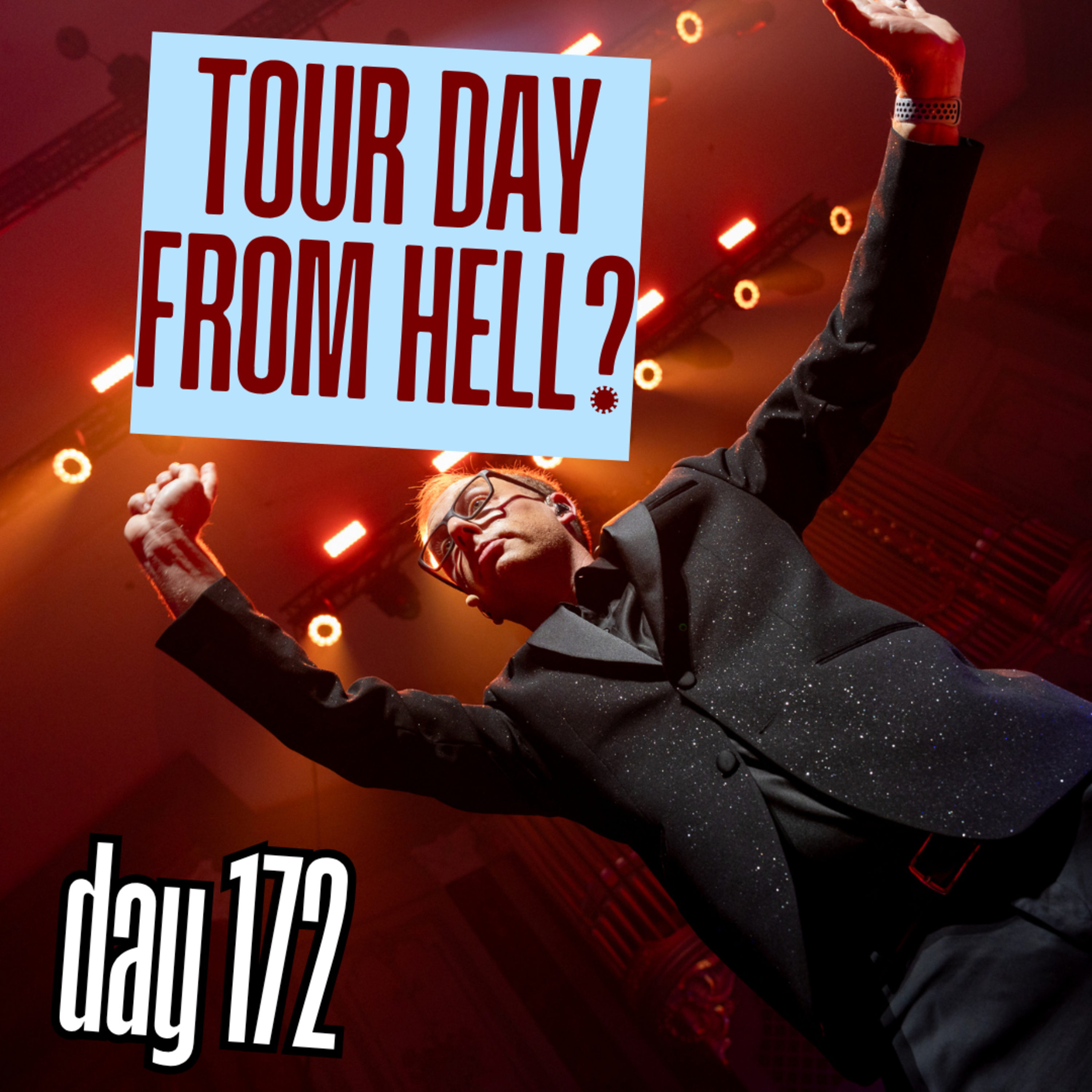 Day 172: Tour Day From Hell? episode artwork