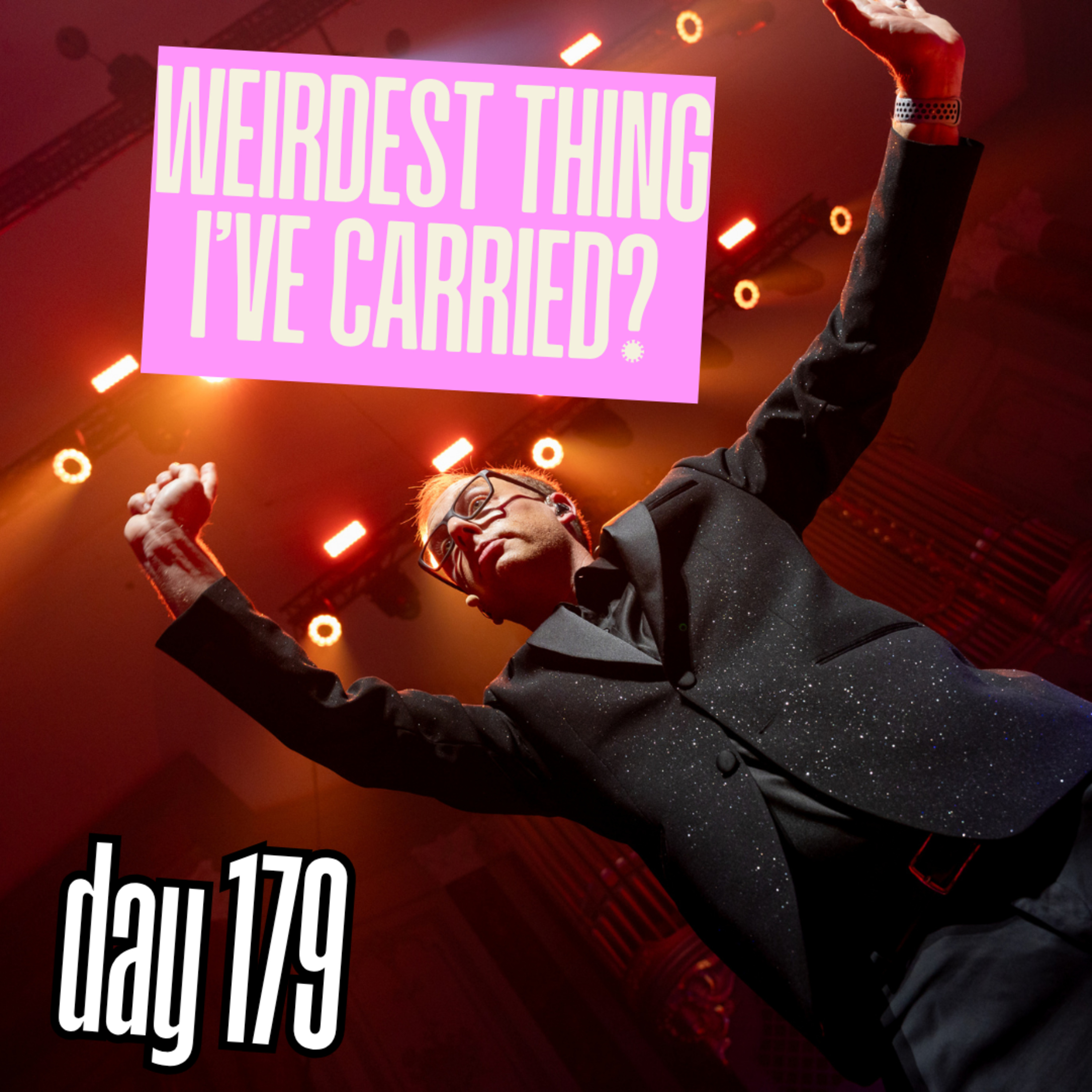Day 179: Weirdest Thing I’ve Carried? episode artwork