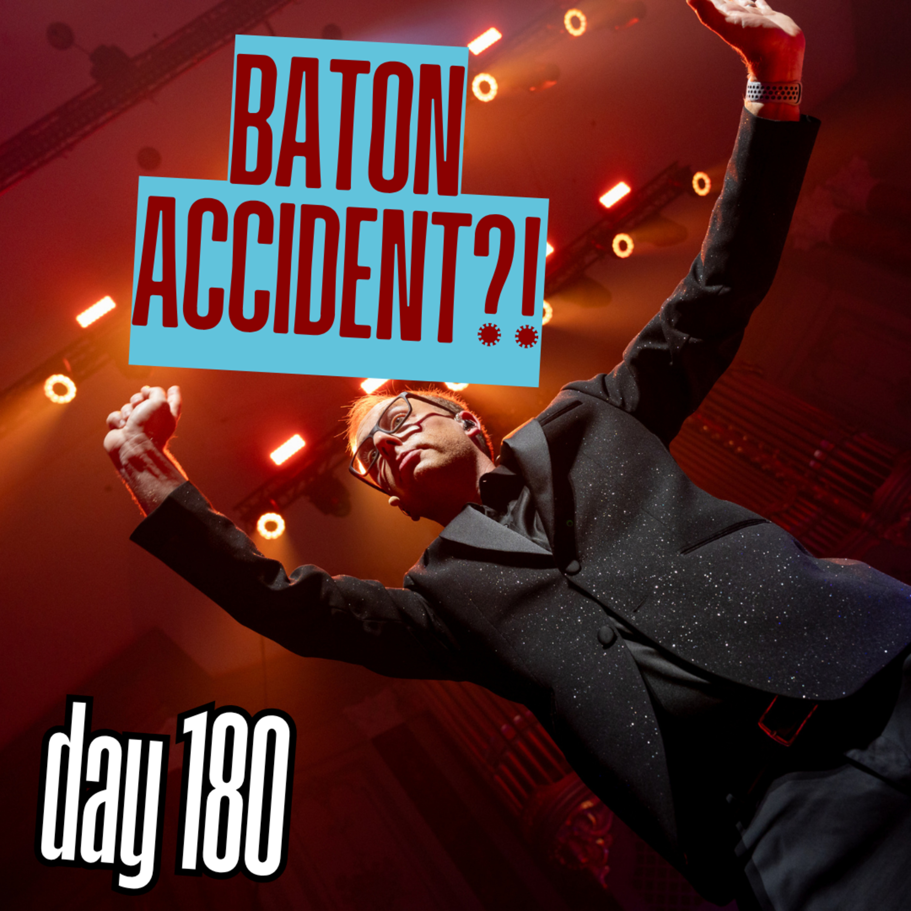 Day 180: Baton Accident?! episode artwork