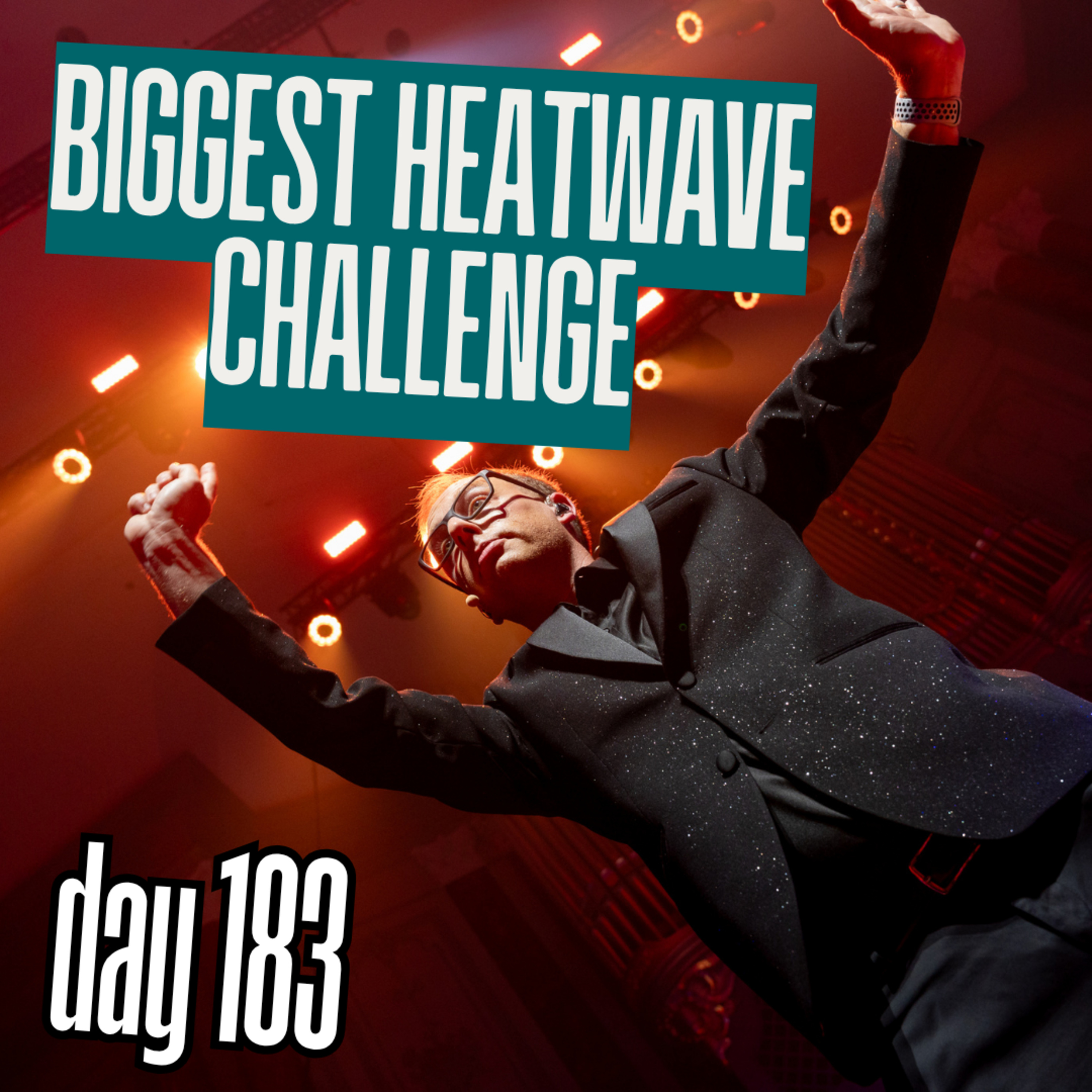Day 183: Biggest Heatwave Challenge episode artwork