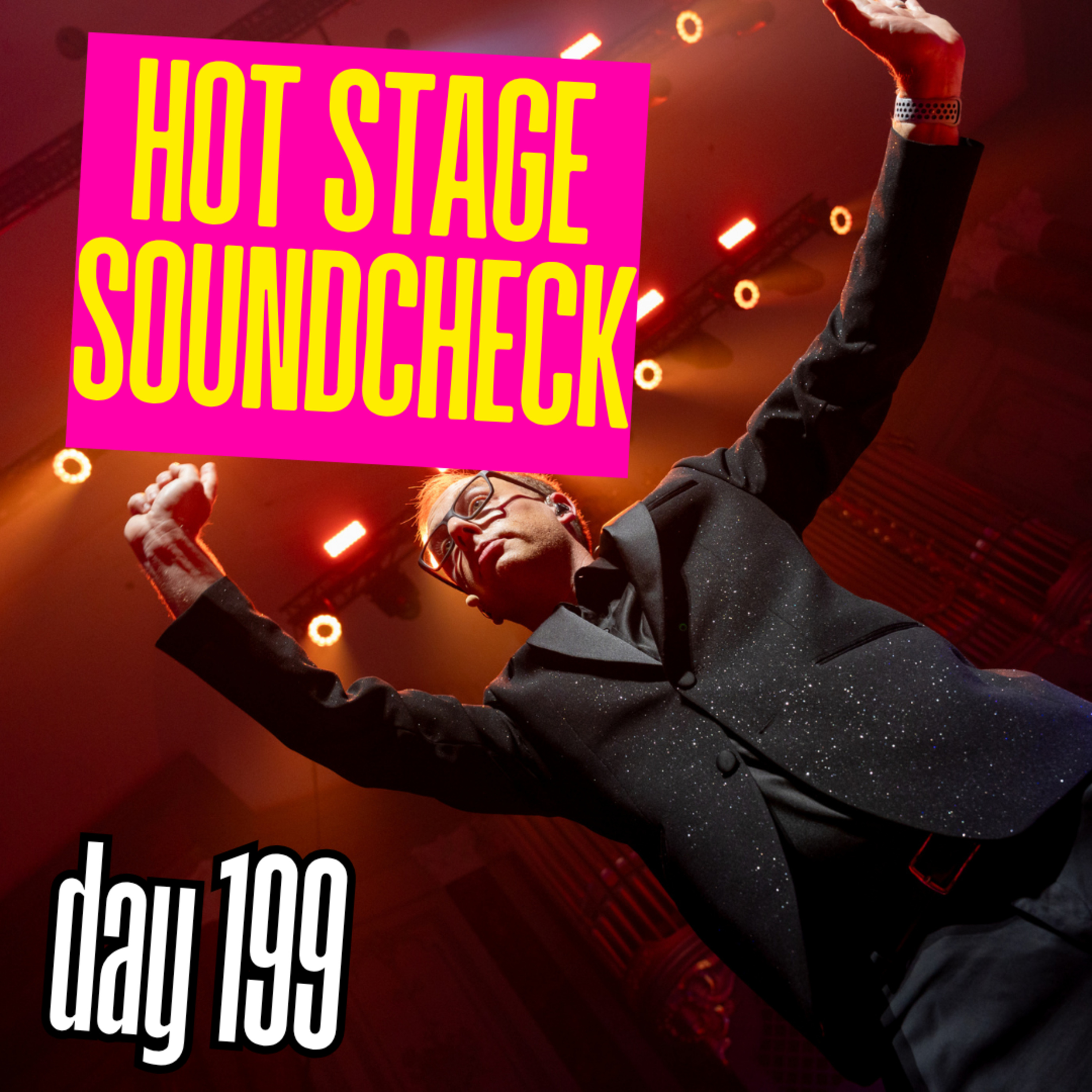 Day 199: Hot Stage Soundcheck episode artwork