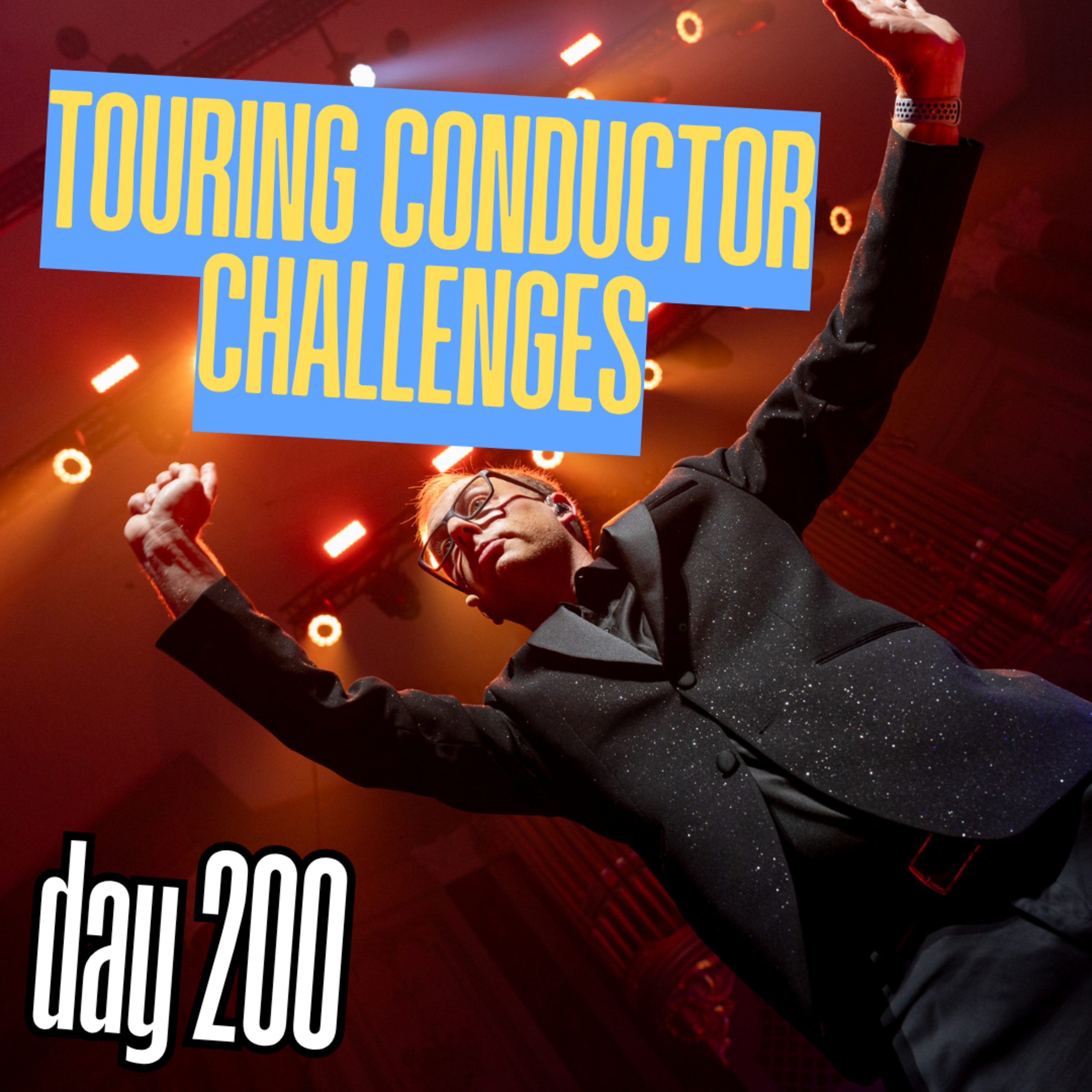 Day 200: Touring Conductor Challenges episode artwork