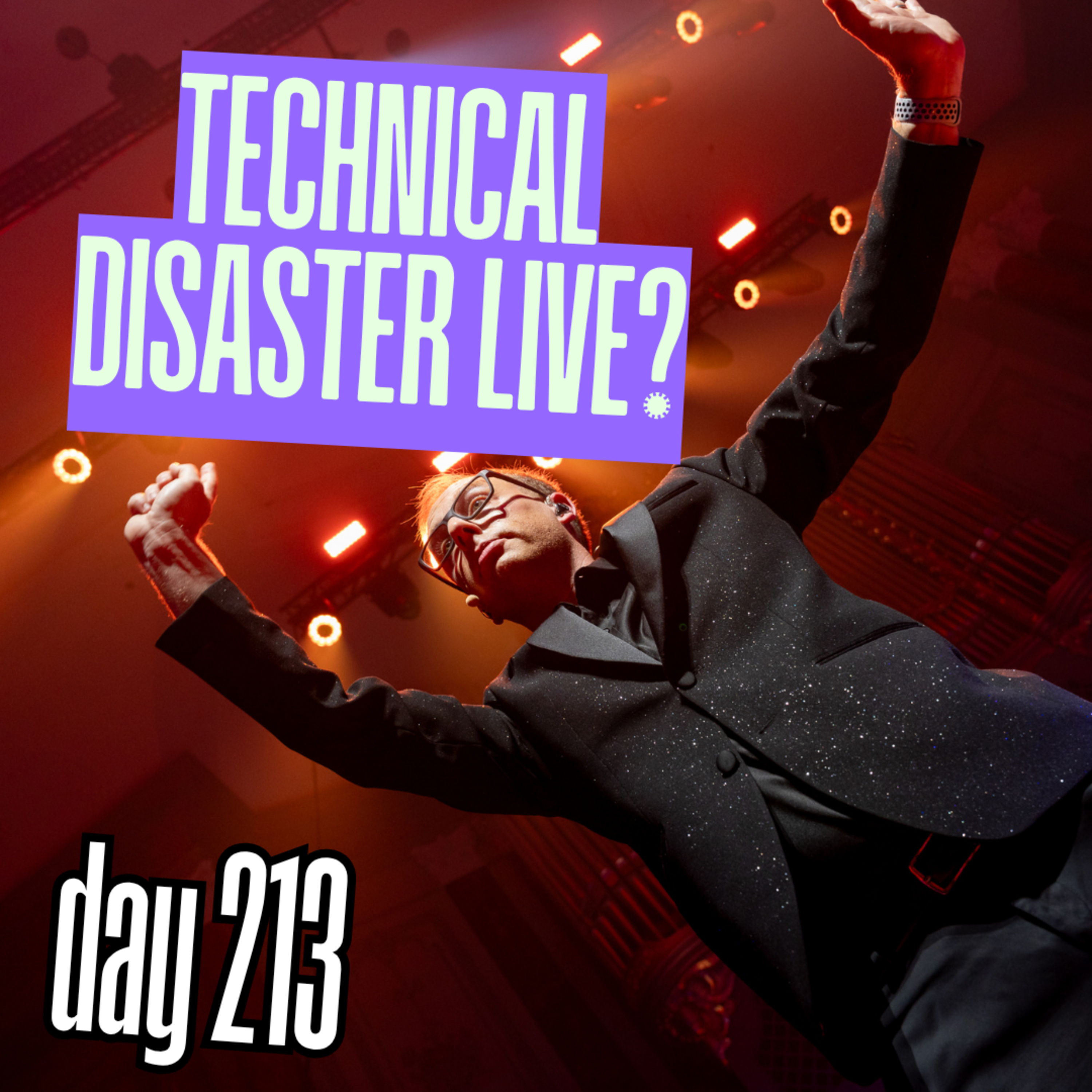 Day 213: Technical Disaster Live? episode artwork