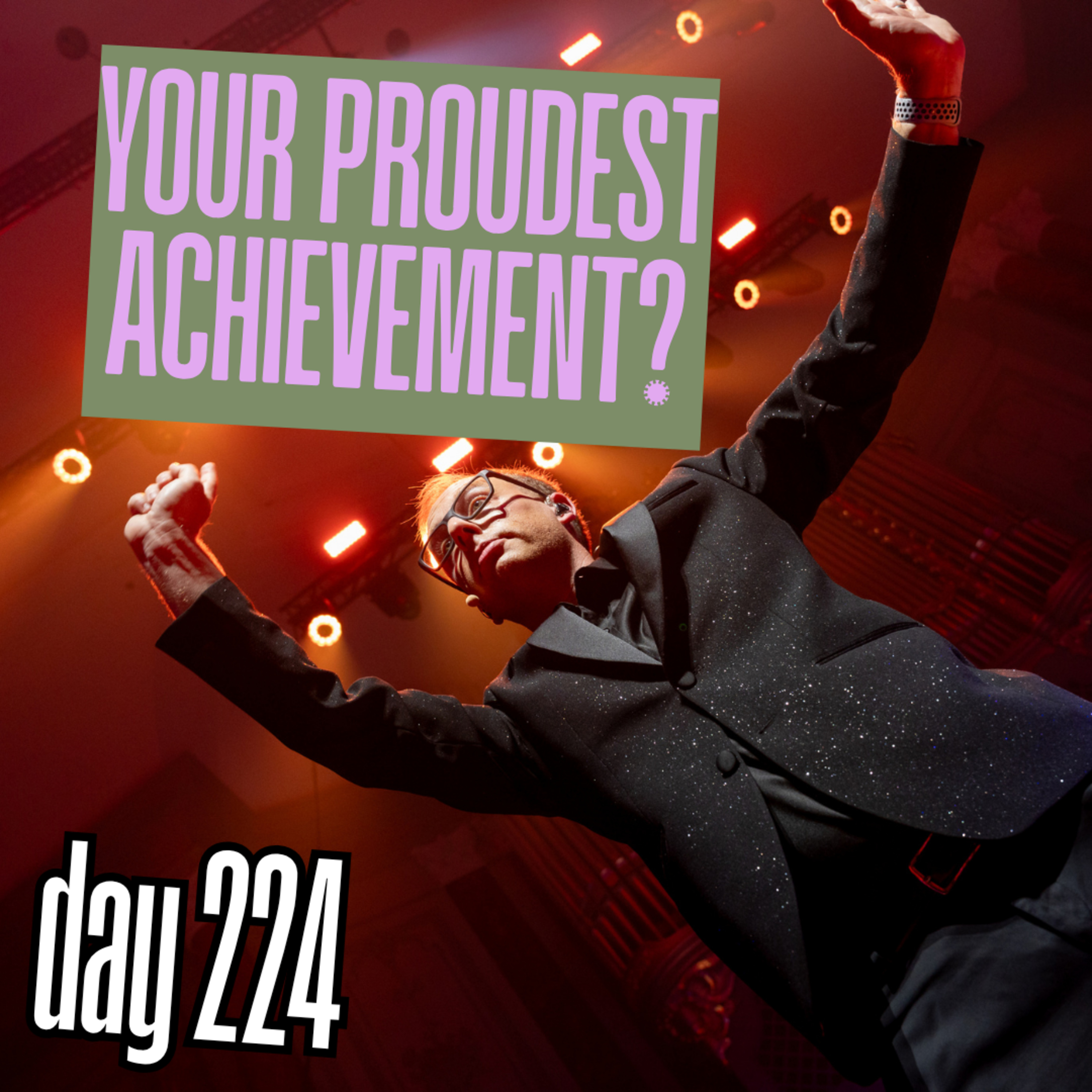 Day 224: Your Proudest Achievement? episode artwork