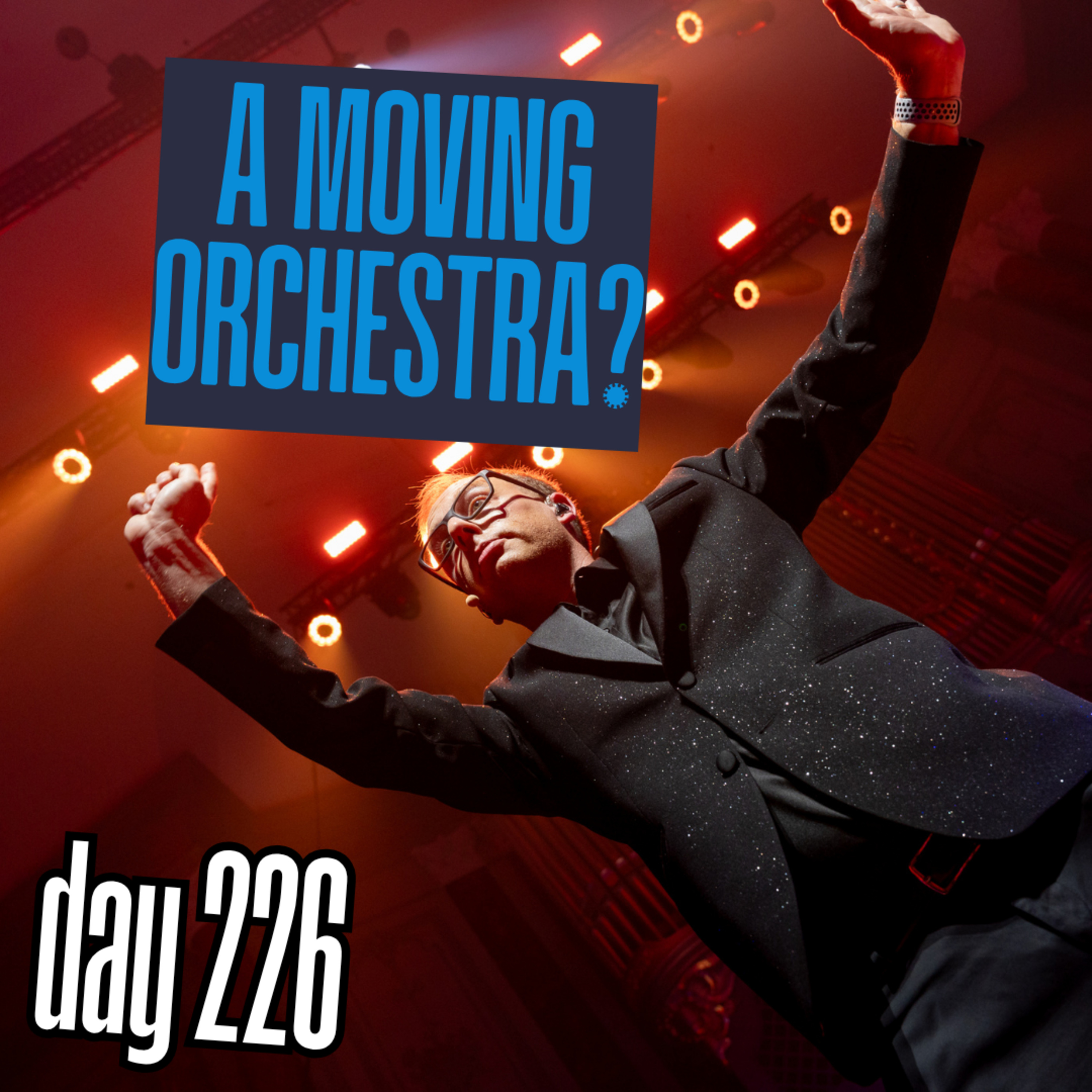 Day 226: A Moving Orchestra? episode artwork