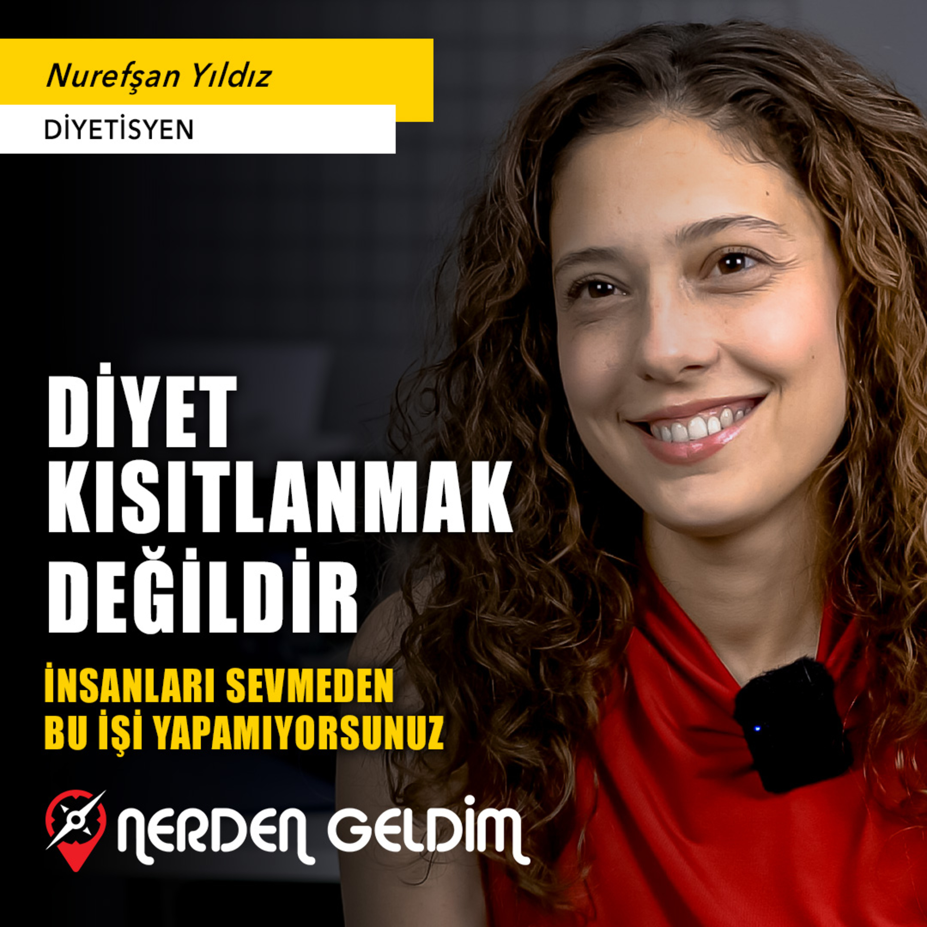 43-Nerden Geldim - Diyet Kısıtlanmak Değildir l İnsanları Sevmeden Yapamıyorsunuz (Nurefşan Yıldız) episode artwork
